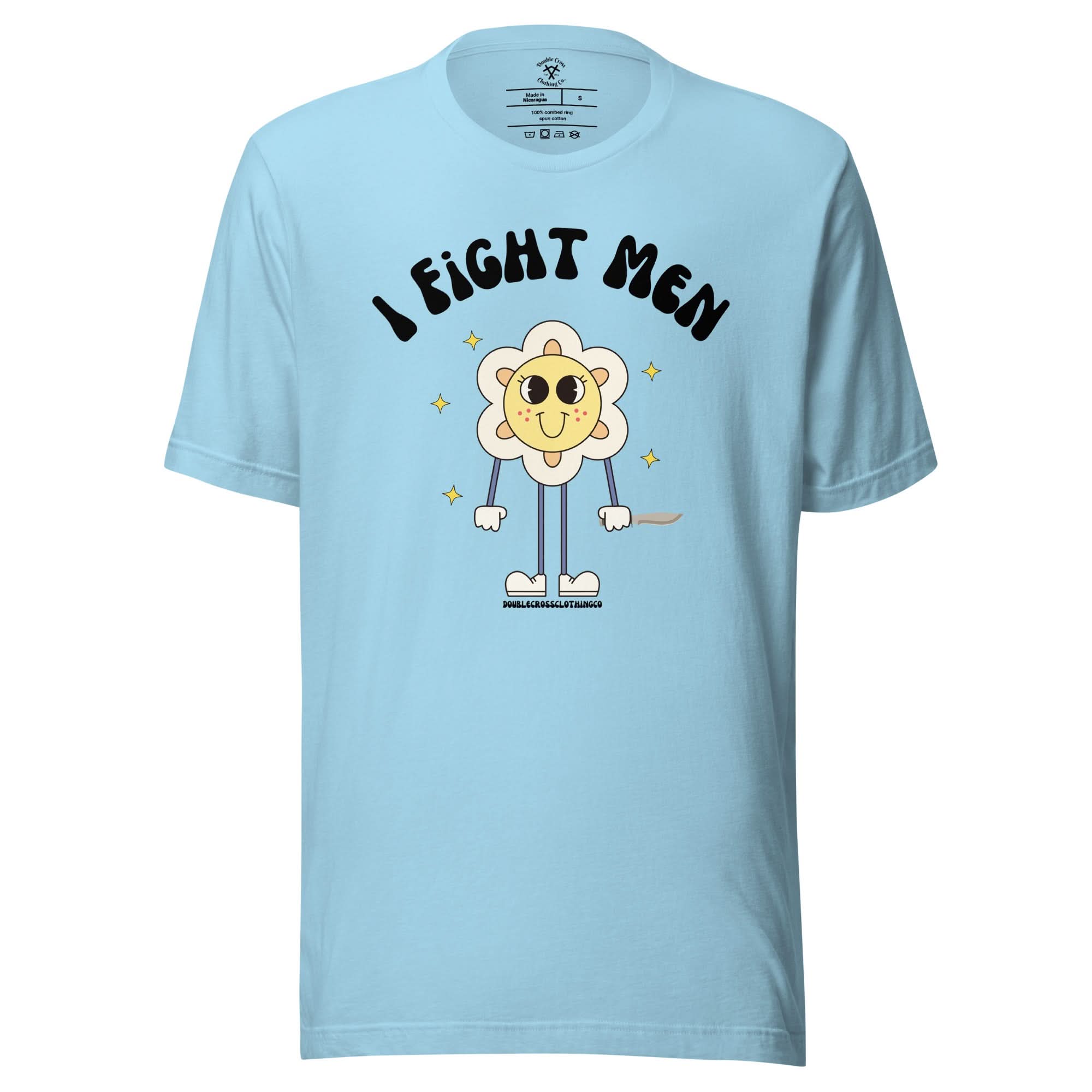 I Fight Men T-Shirt