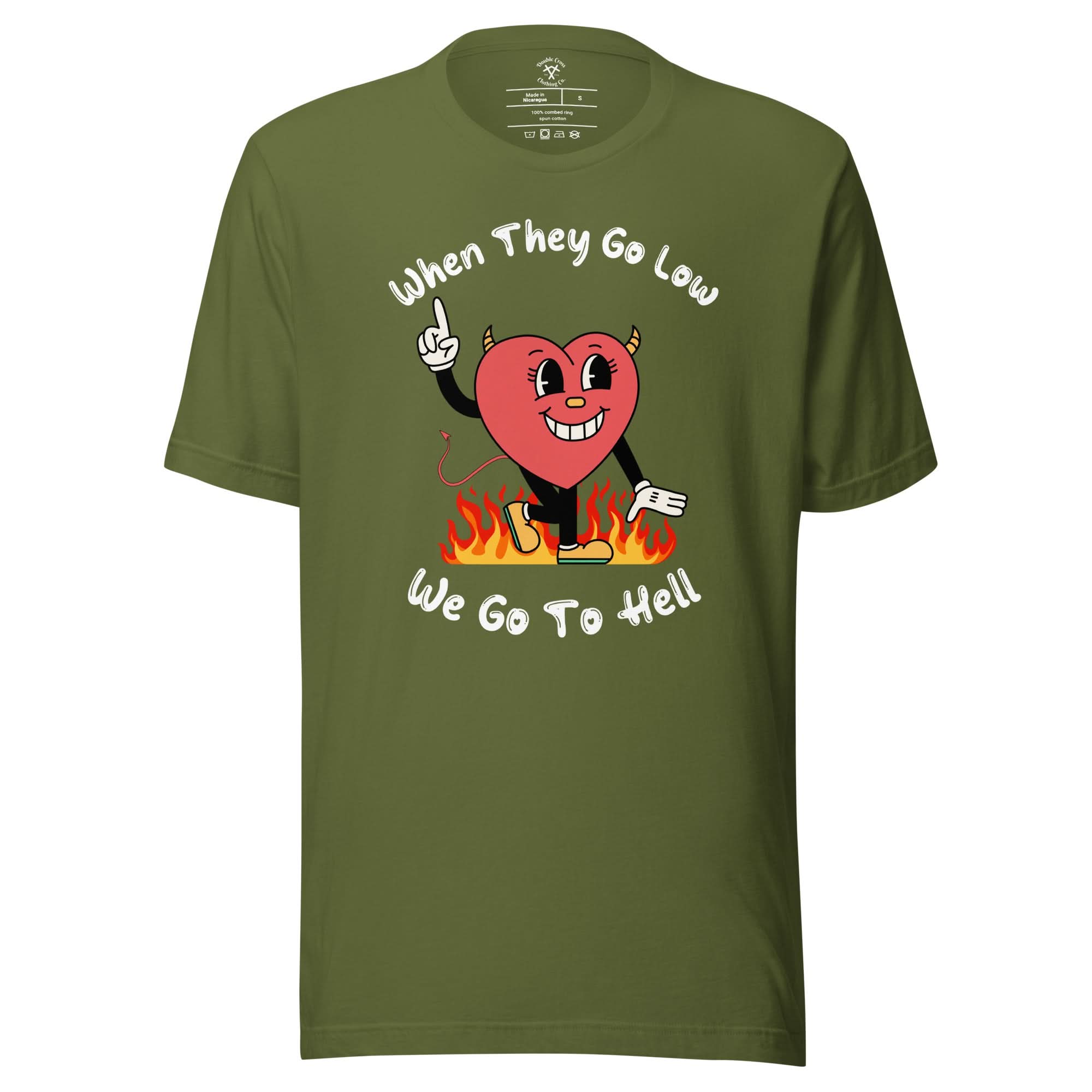 When They Go Low, We Go To Hell T-Shirt