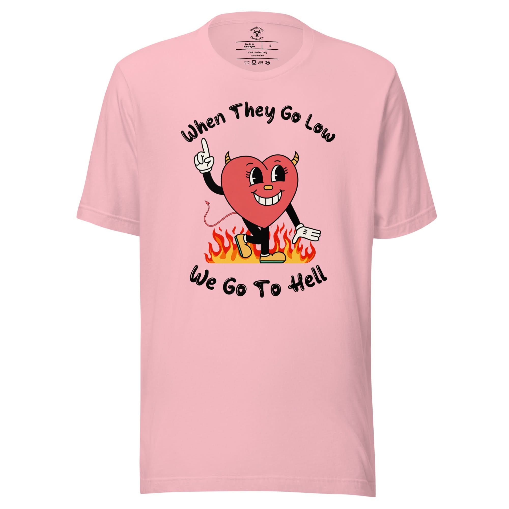 When They Go Low, We Go To Hell T-Shirt