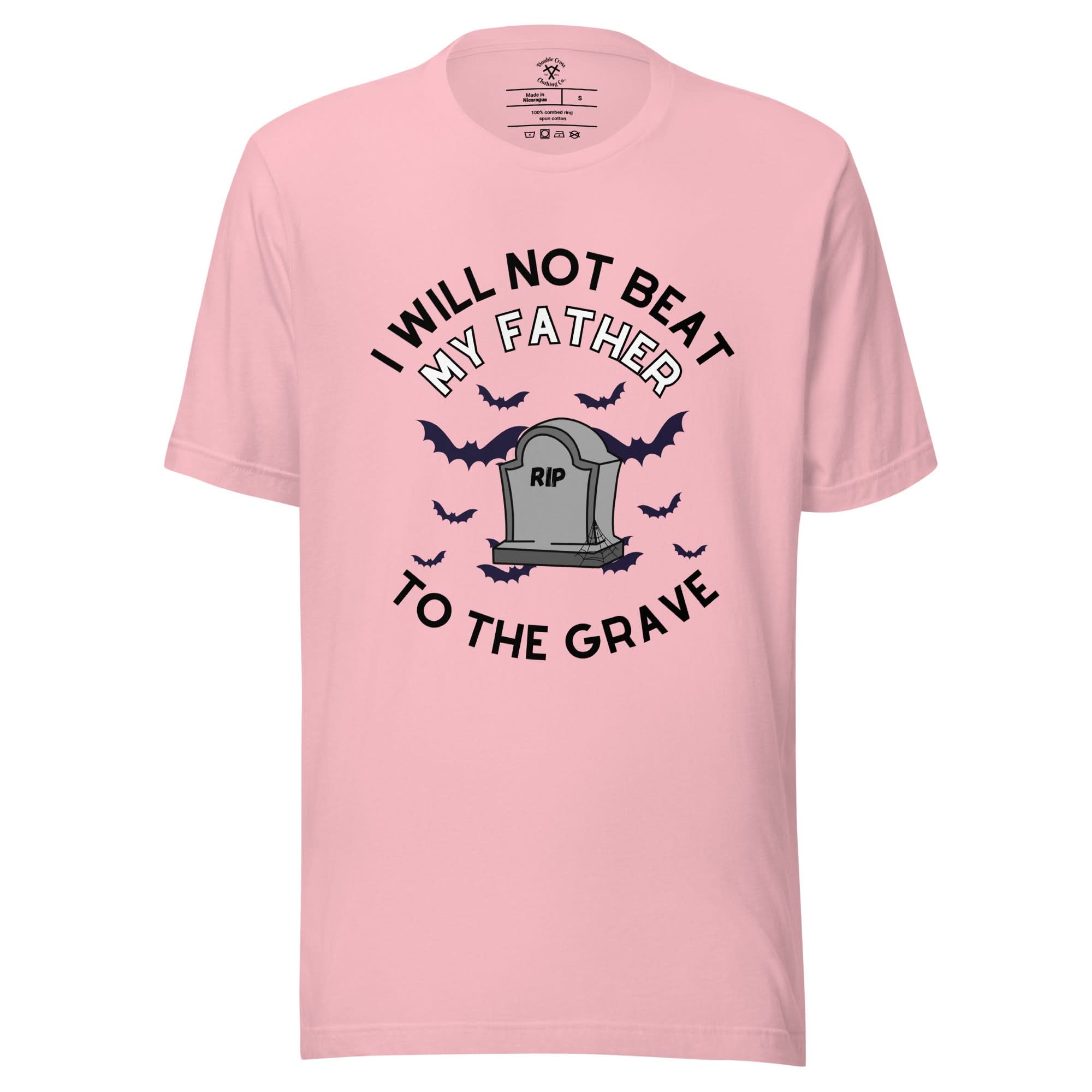 To The Grave Father T-Shirt