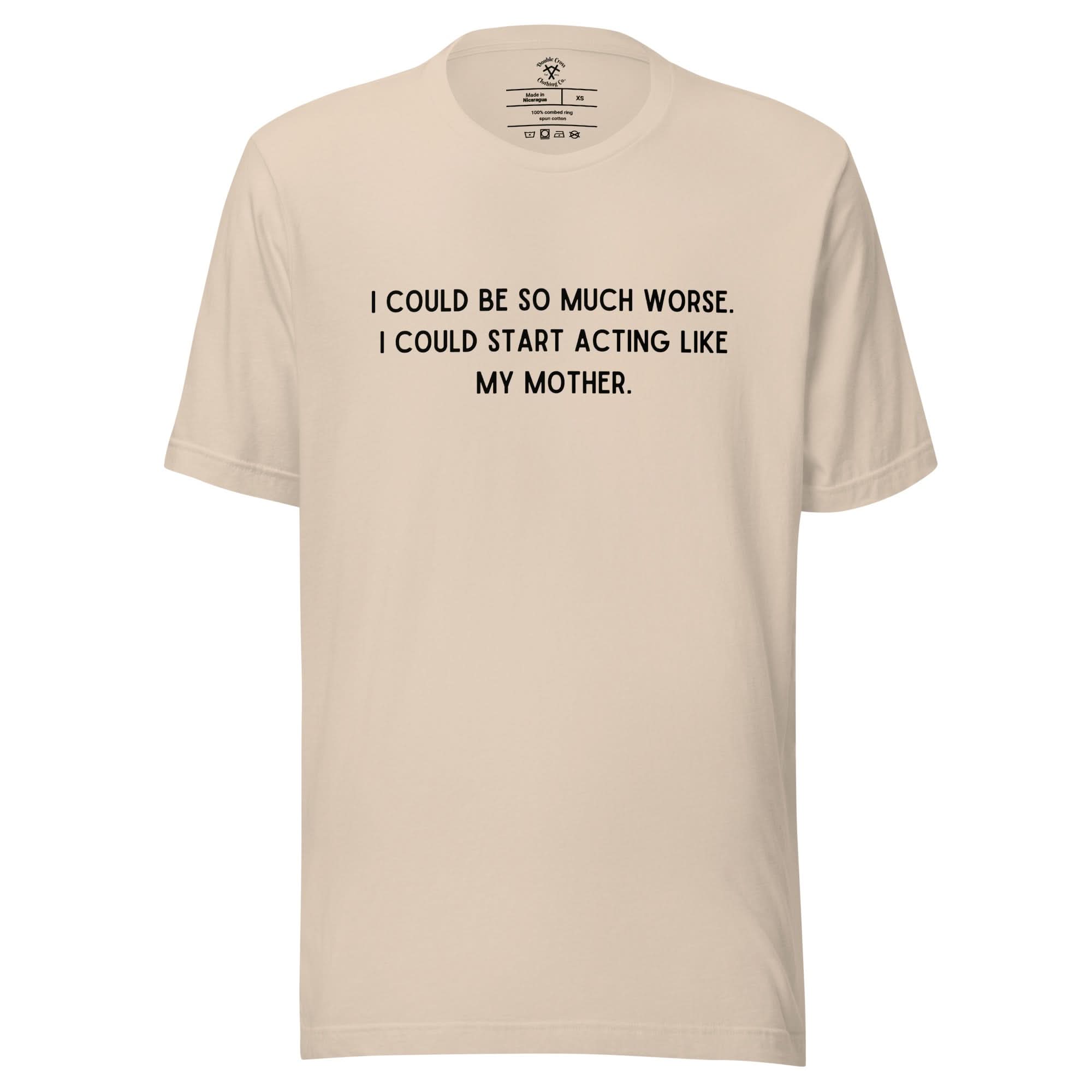 Like My Mother T-Shirt