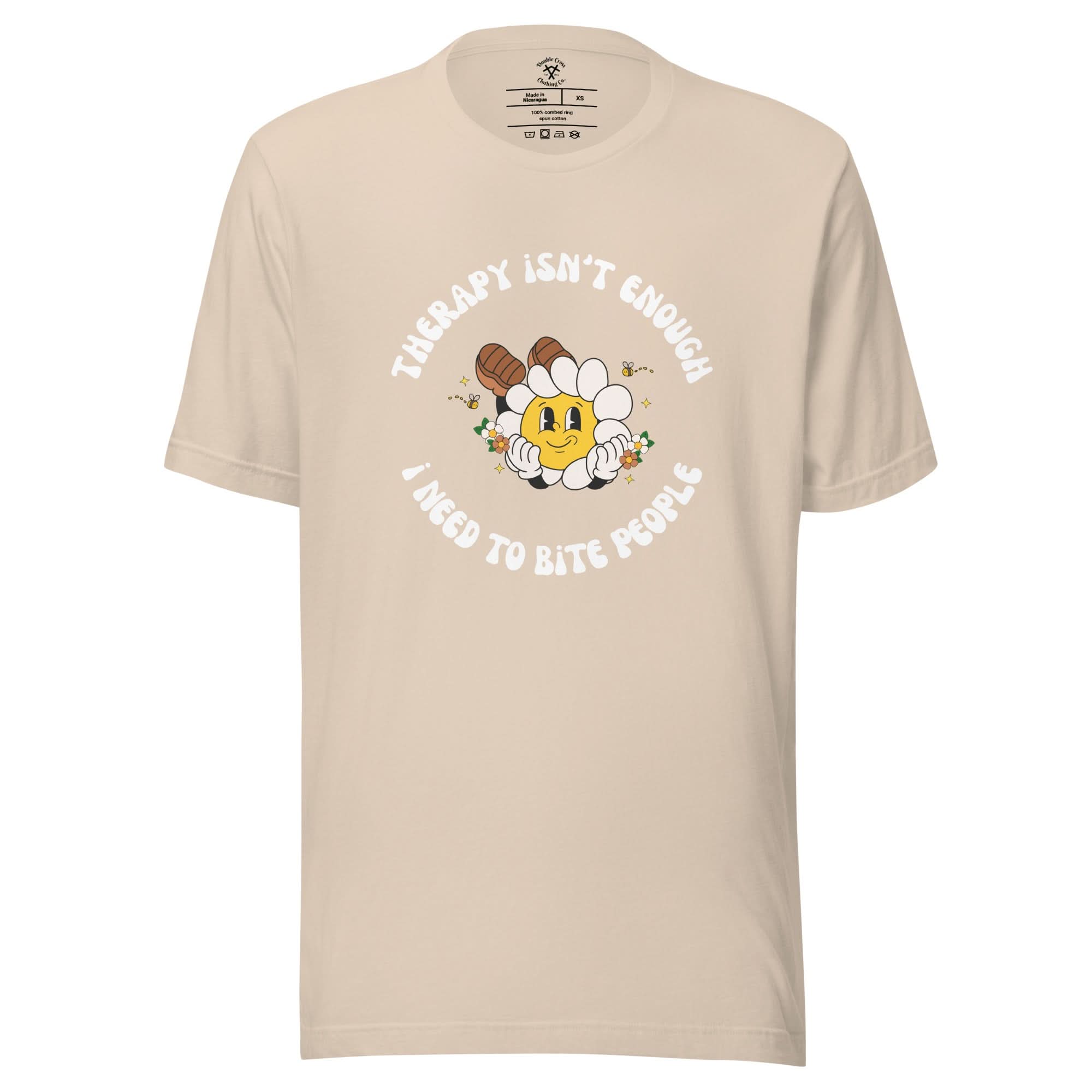 Therapy Isn't Enough, I Need To Bite People T-Shirt