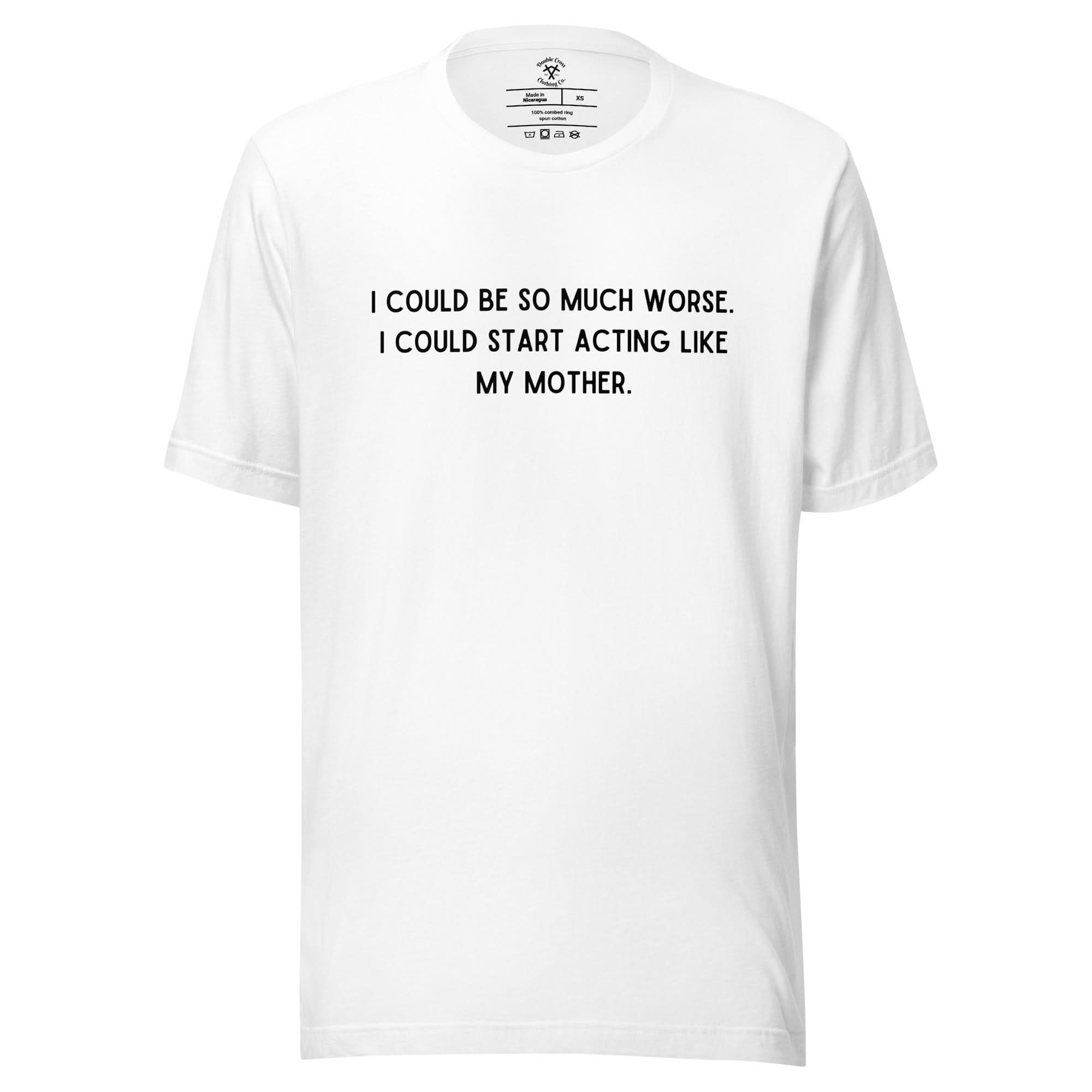 Like My Mother T-Shirt