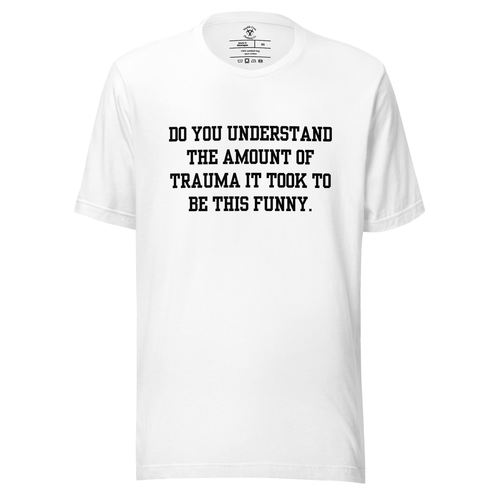 Trauma Made Me Funny T-Shirt