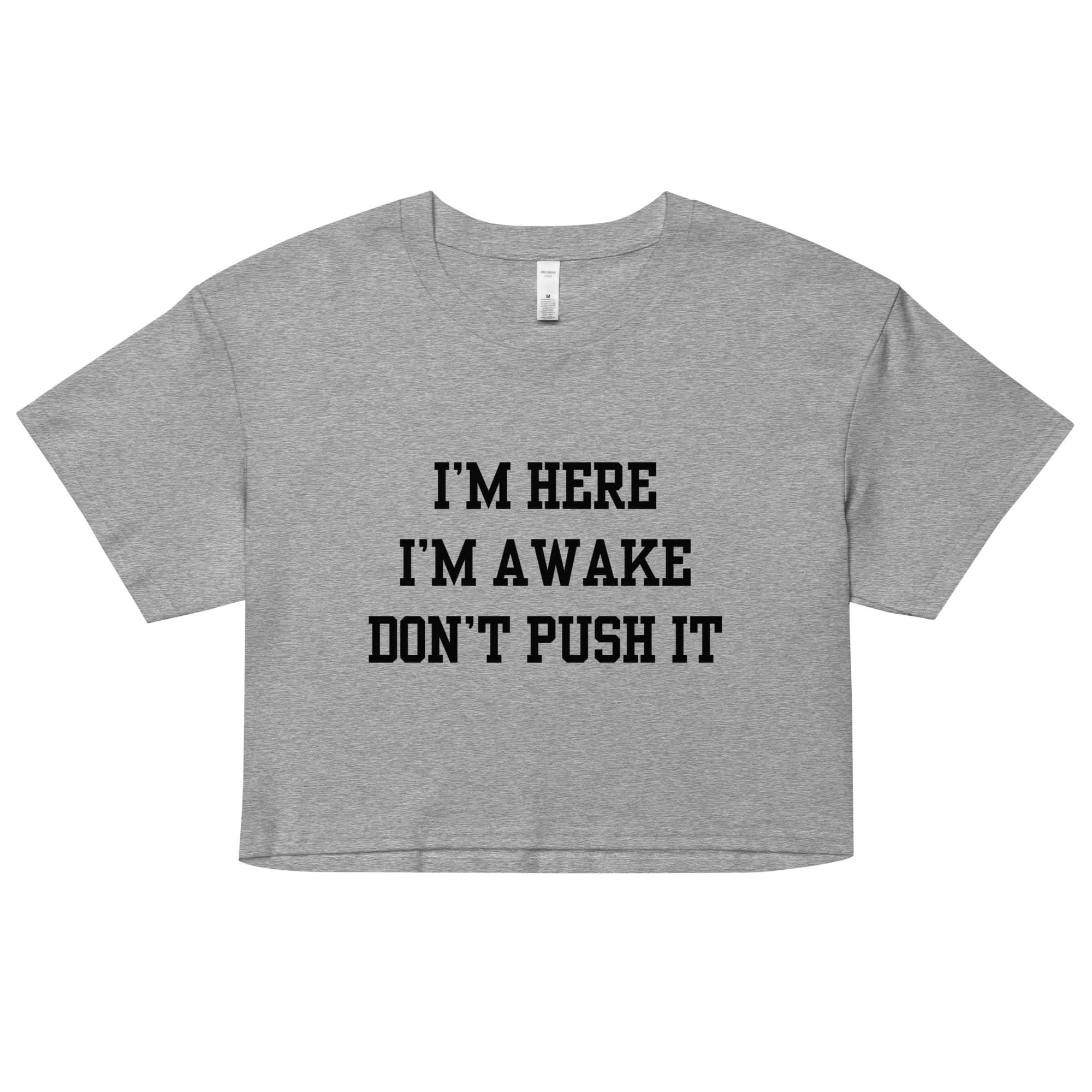 I'm Here Crop Top