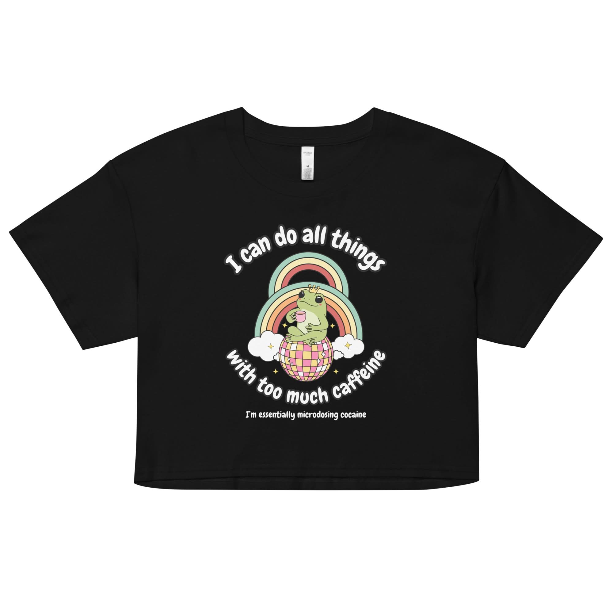 Too Much Caffeine Crop Top