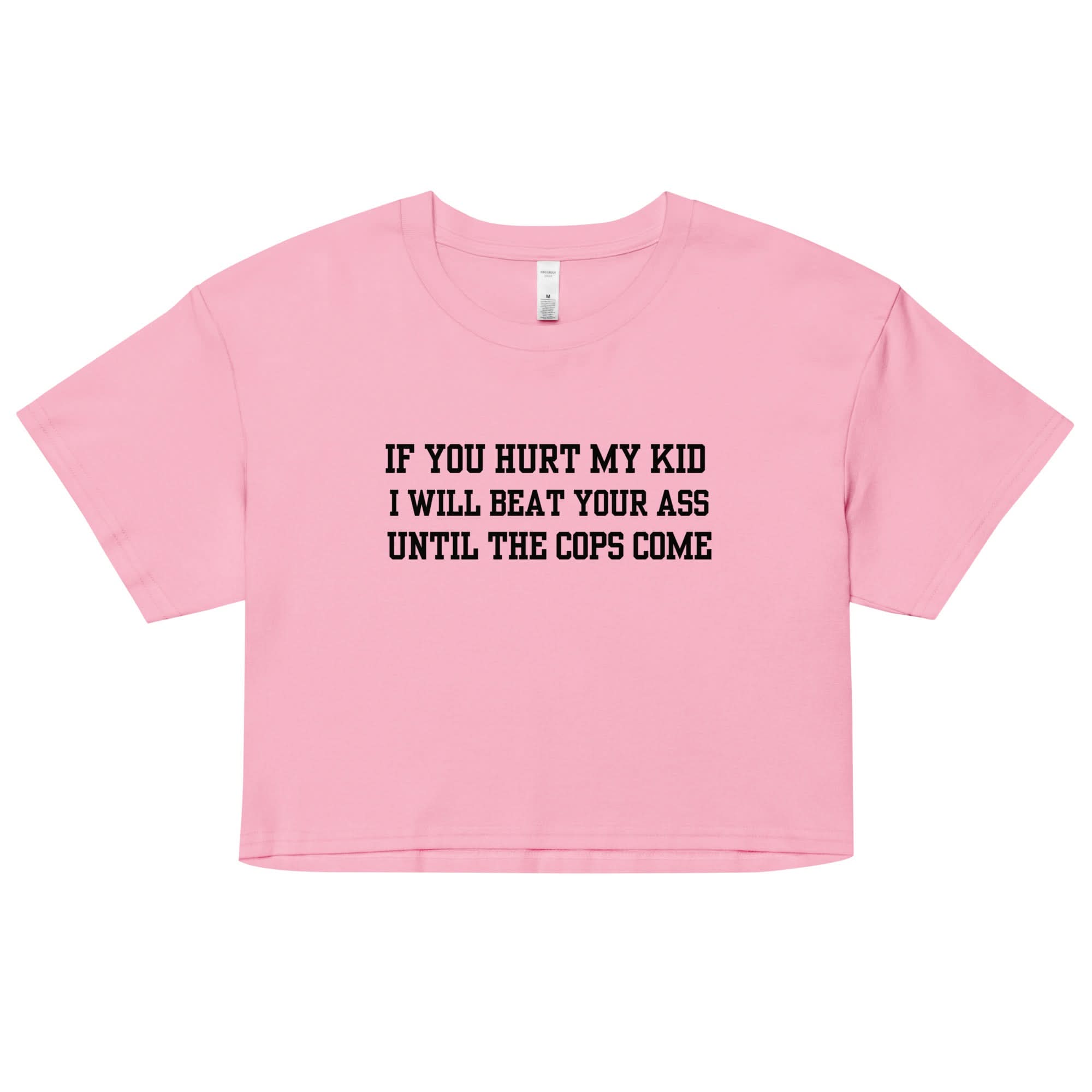 Until The Cops Come Crop Top