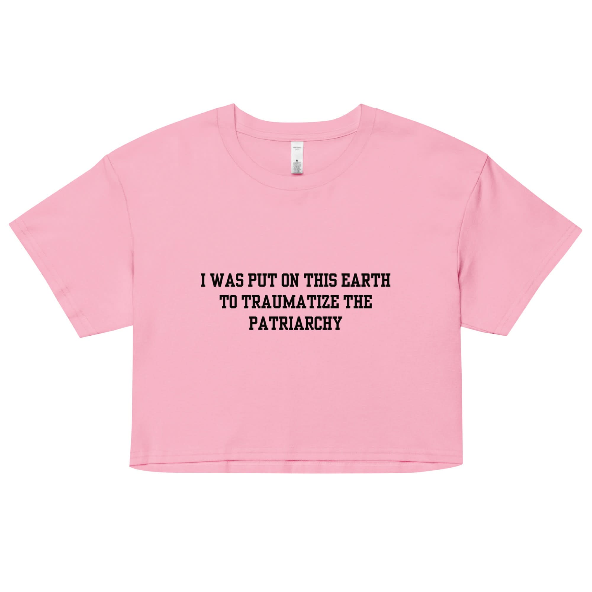 Traumatize the Patriarchy Crop Top