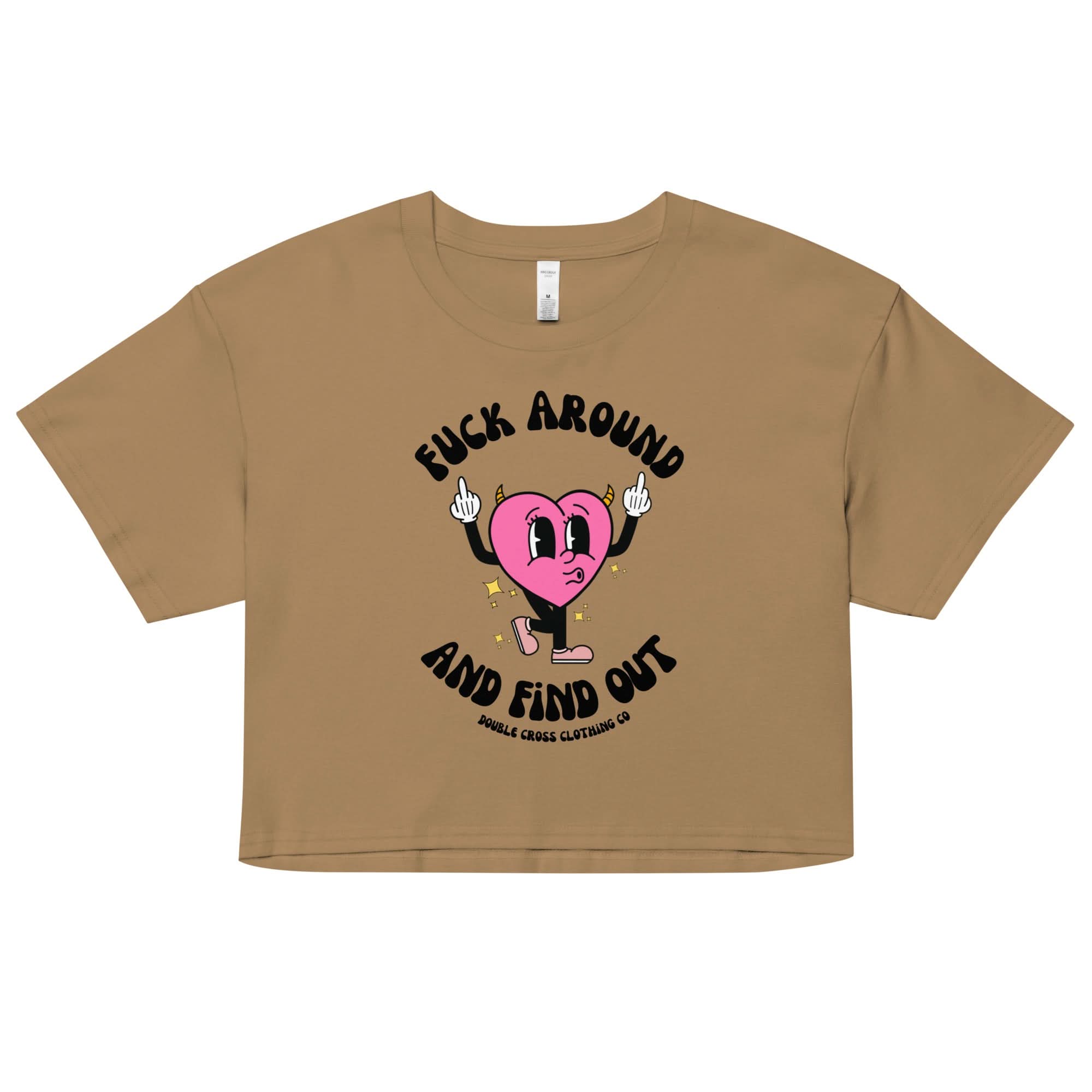 Fuck Around & Find Out Crop Top