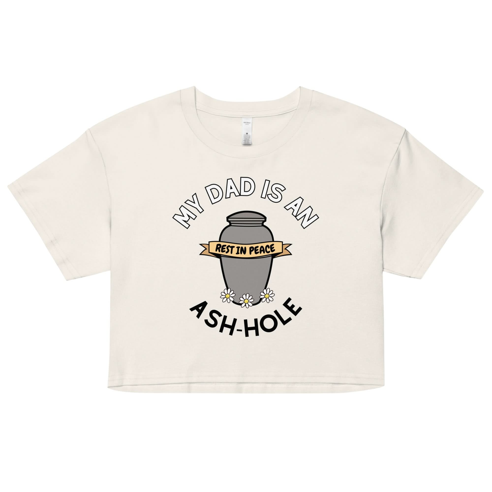 Ash-hole Dad's Crop Top