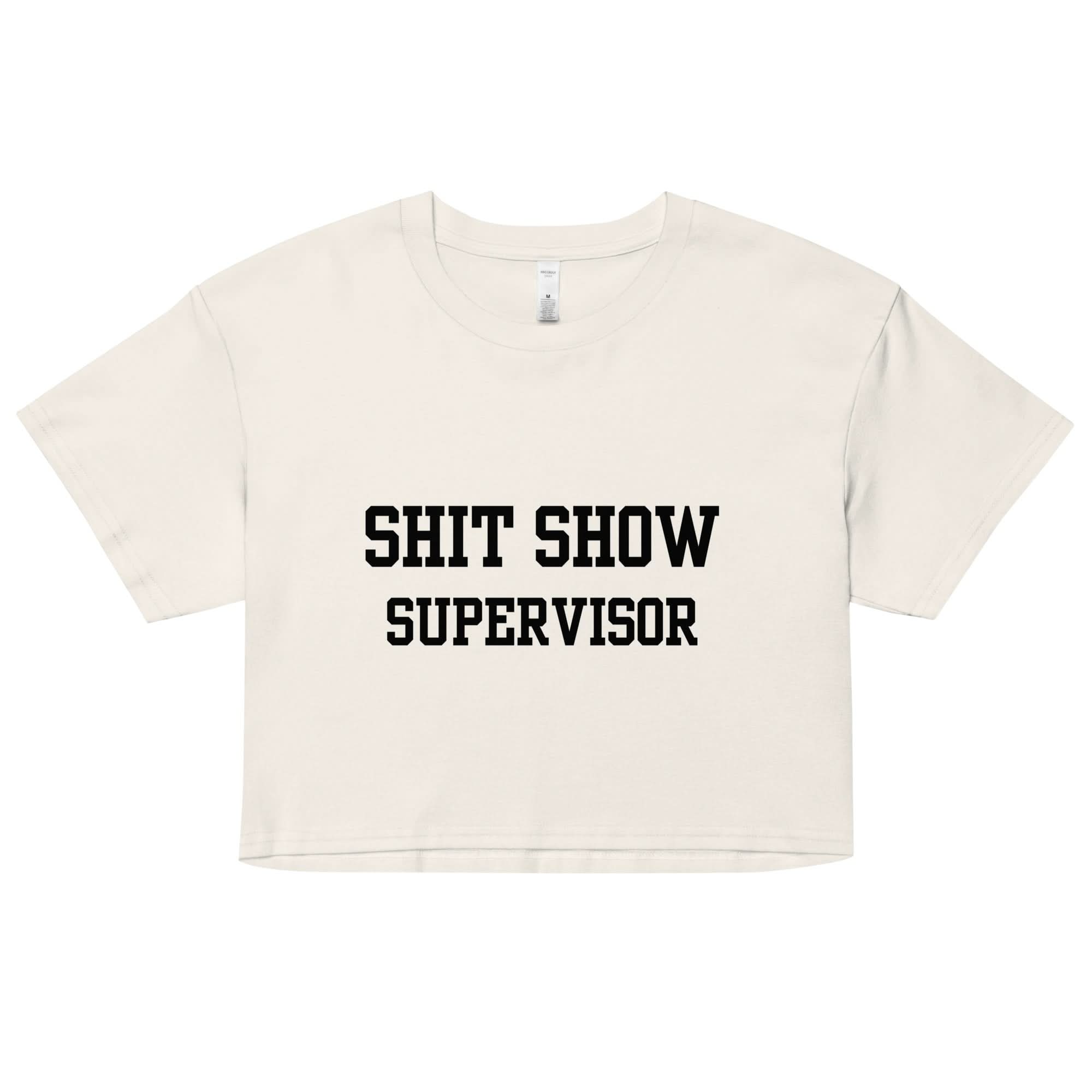 Shit Show Supervisor Crop Top