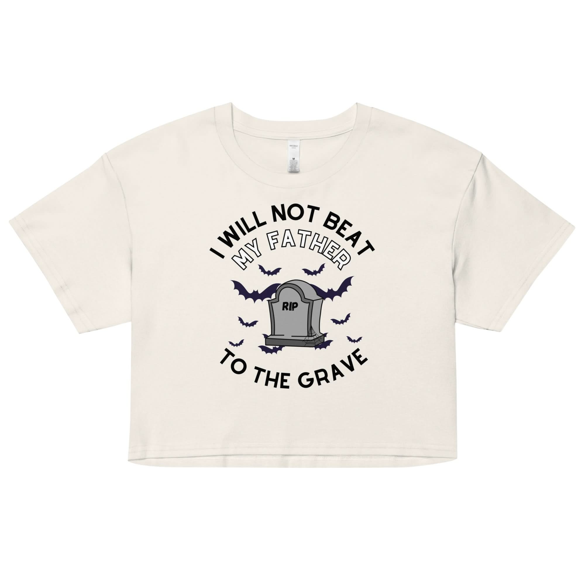 To the Grave Father Crop Top