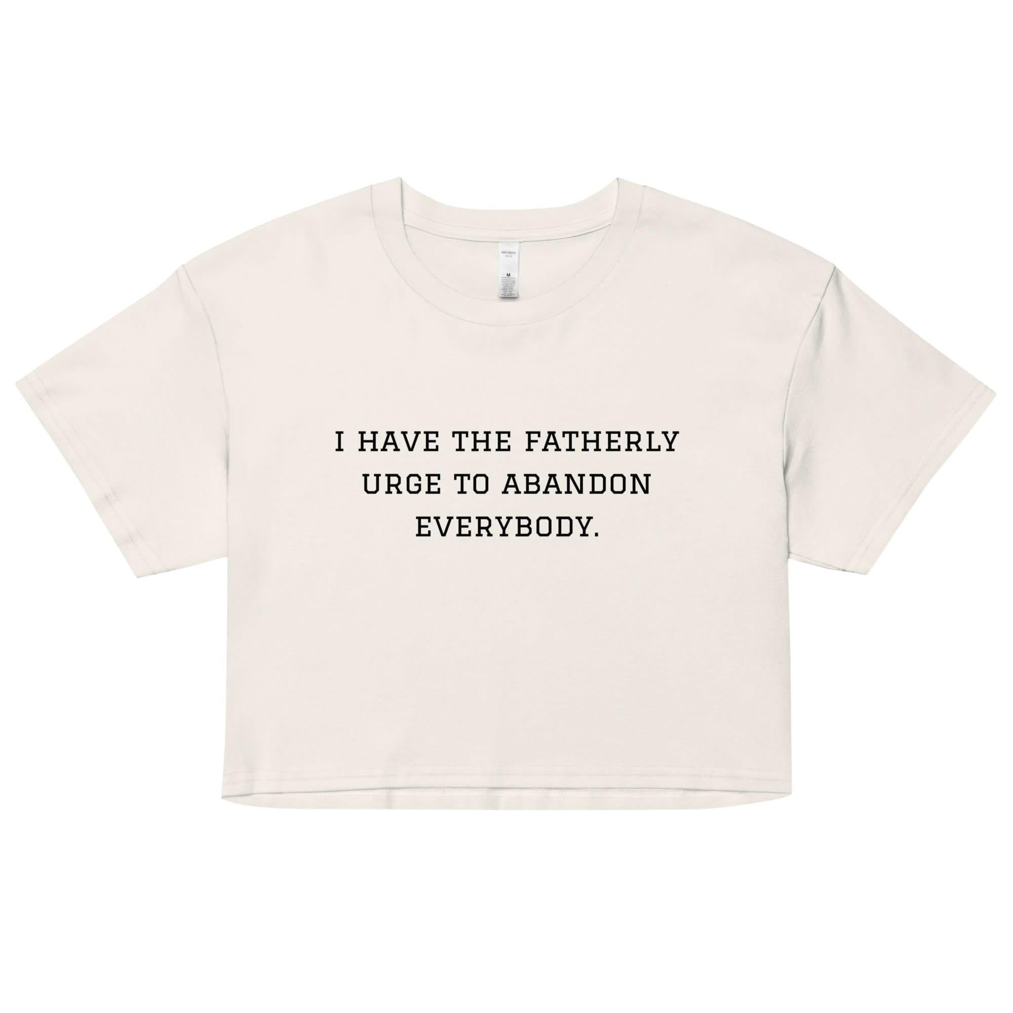Fatherly Urge Crop Top