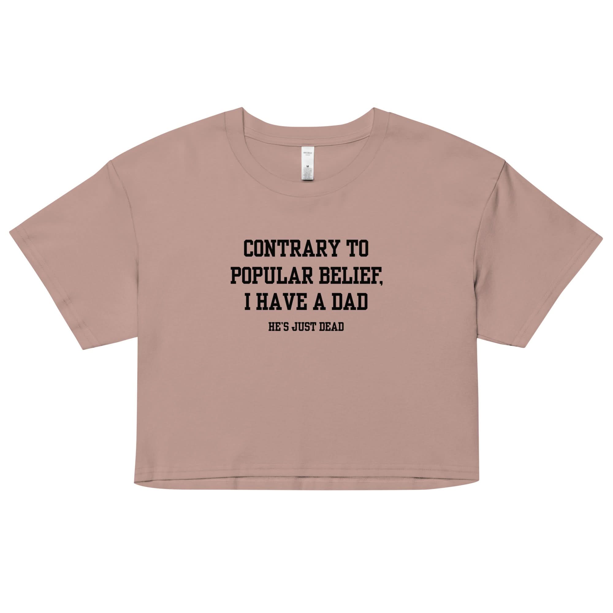 Popular Belief Dad Crop Top