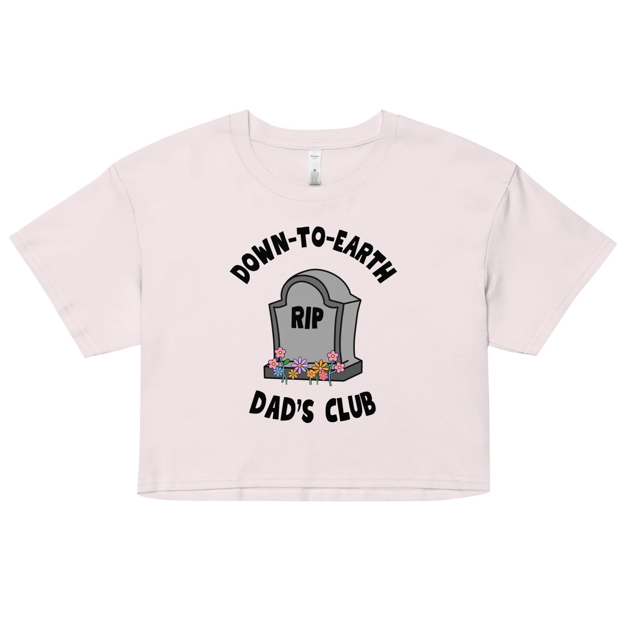 Down to Earth Dads Club Crop Top