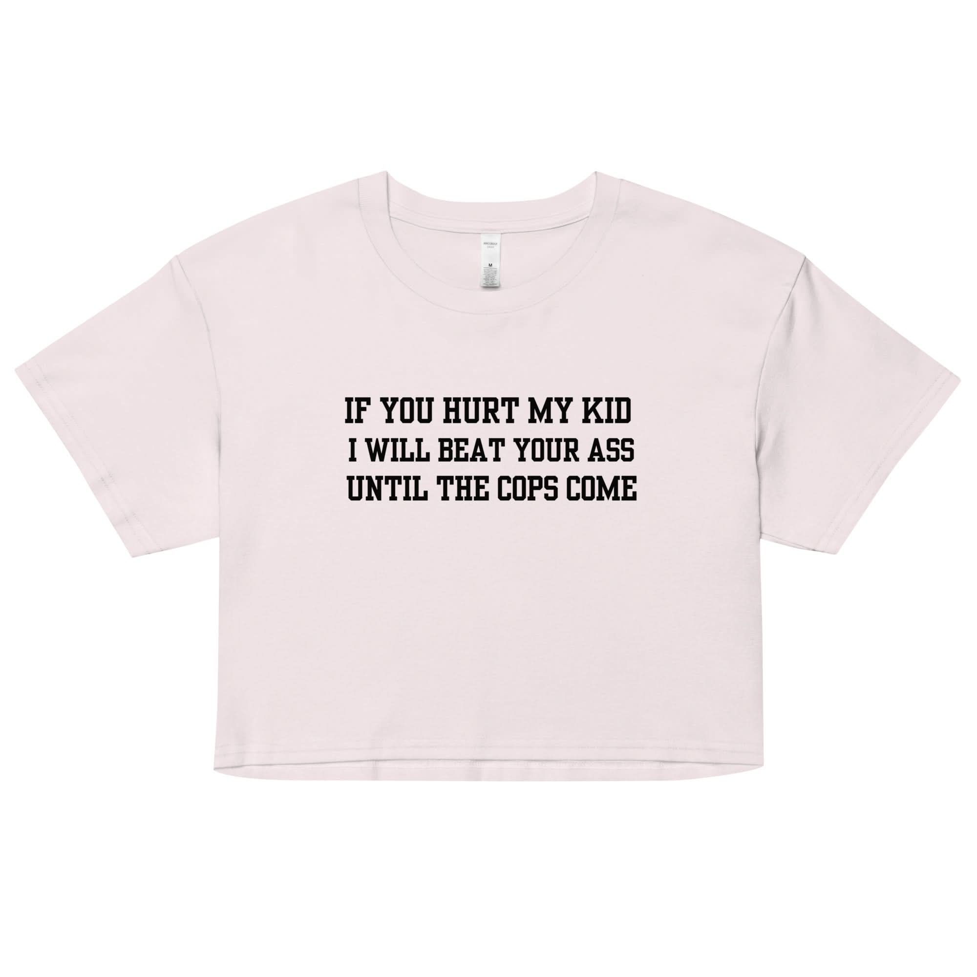Until The Cops Come Crop Top