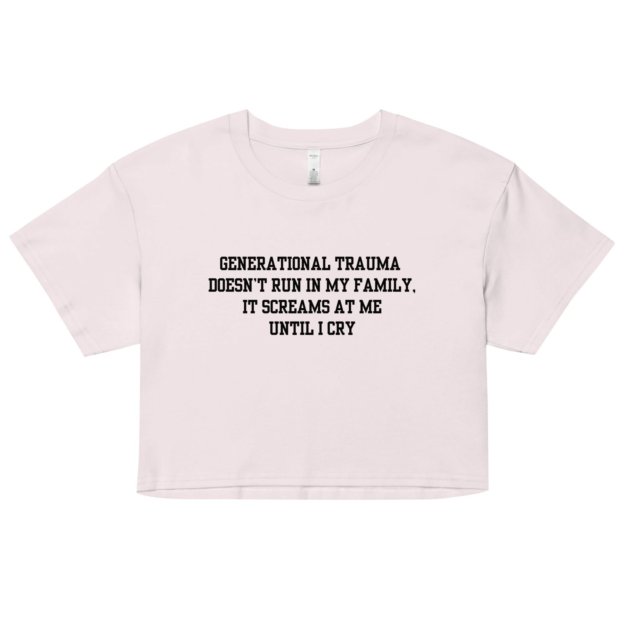 Generational Trauma Crop Top