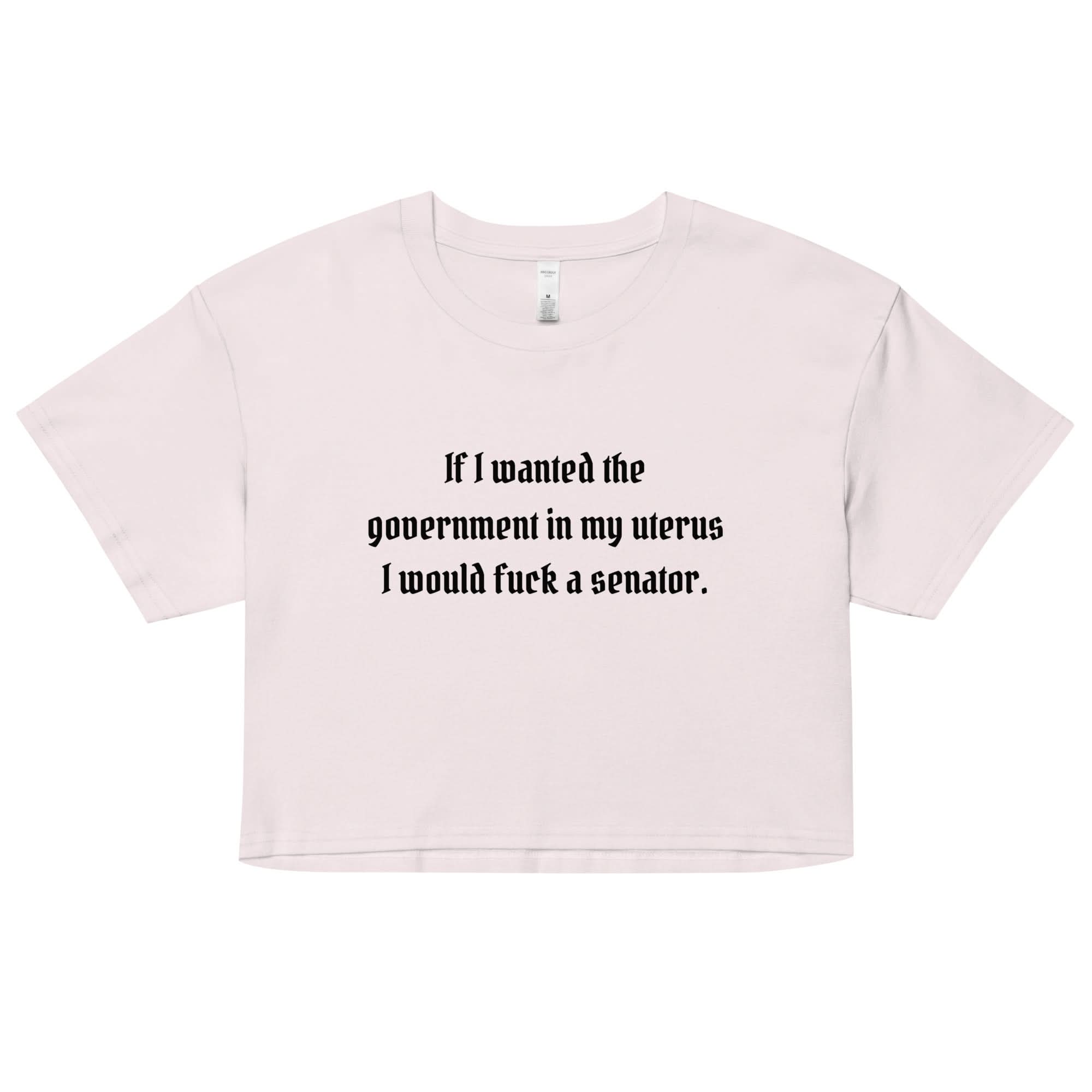 Fuck A Senator Crop Top