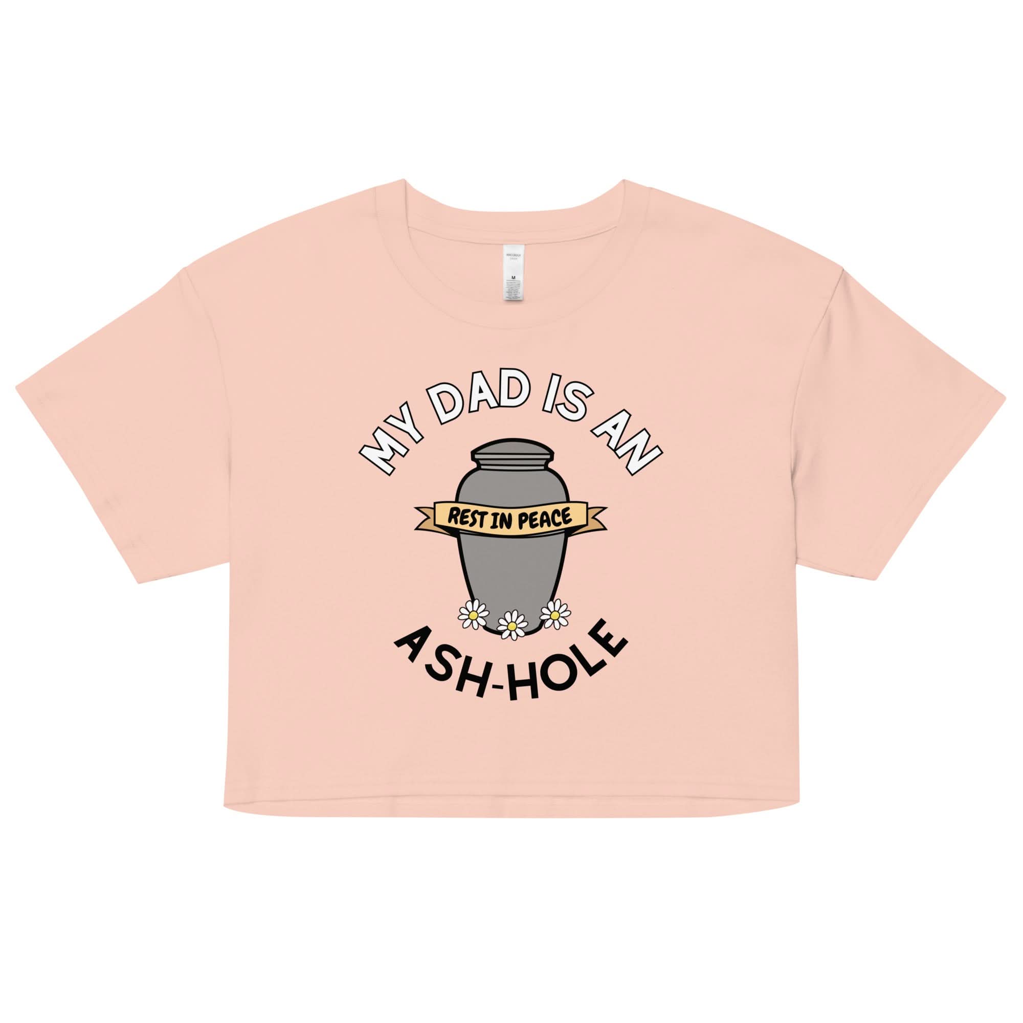 Ash-hole Dad's Crop Top