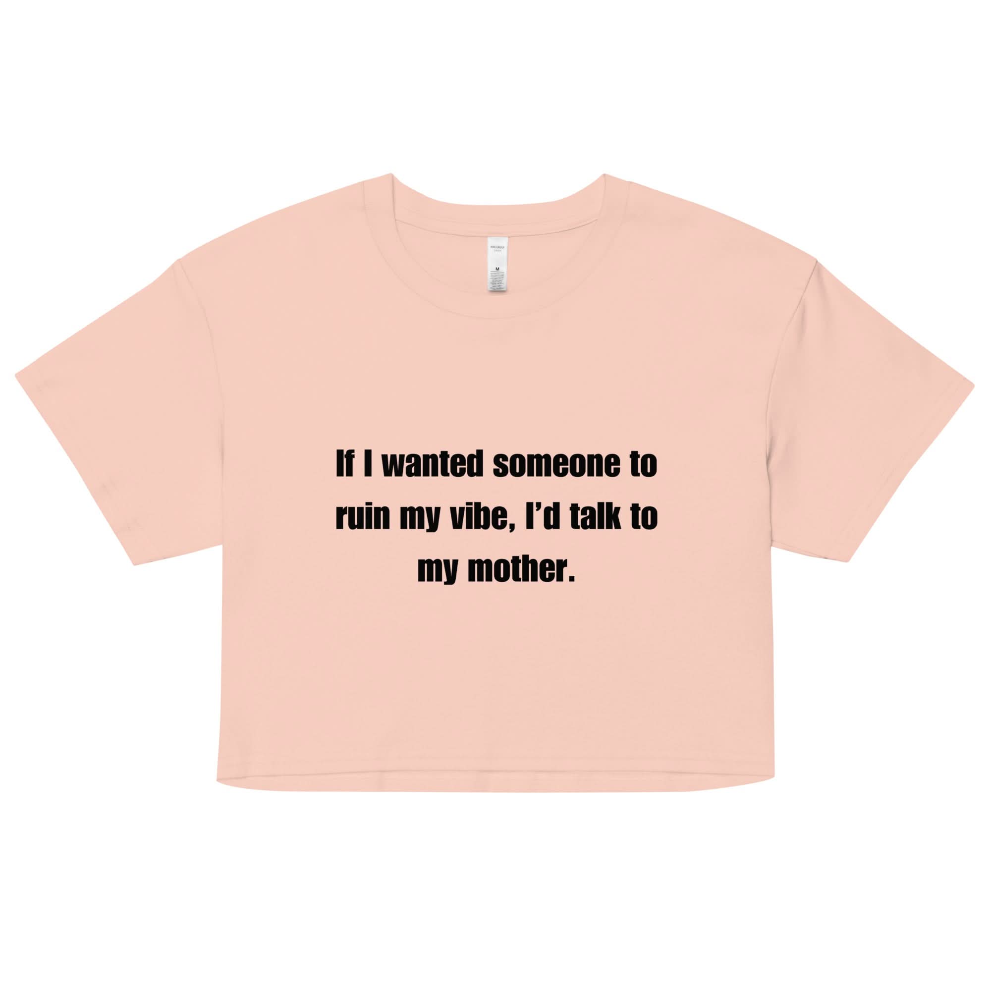 Mom Kills My Vibe Crop Top