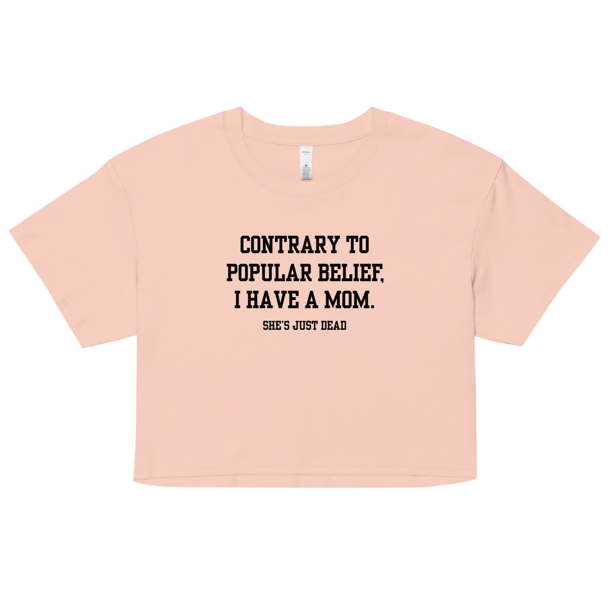 Popular Belief Mom Crop Top