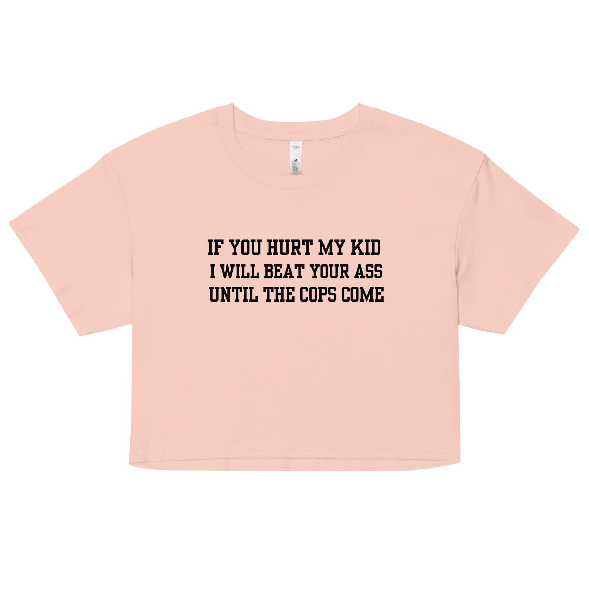 Until The Cops Come Crop Top