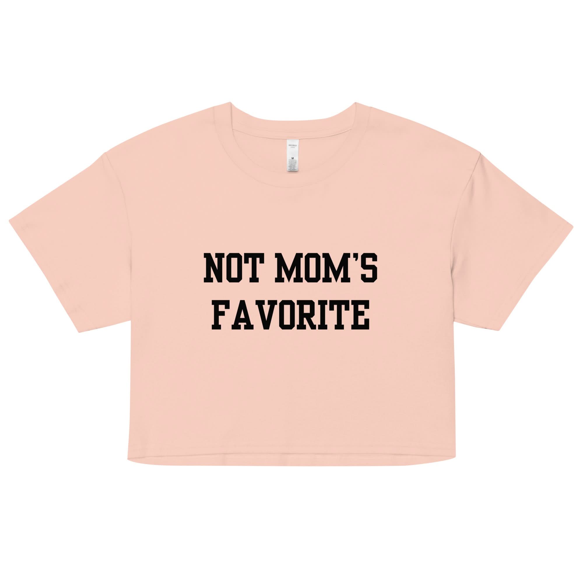 Not Mom's Favorite Crop Top