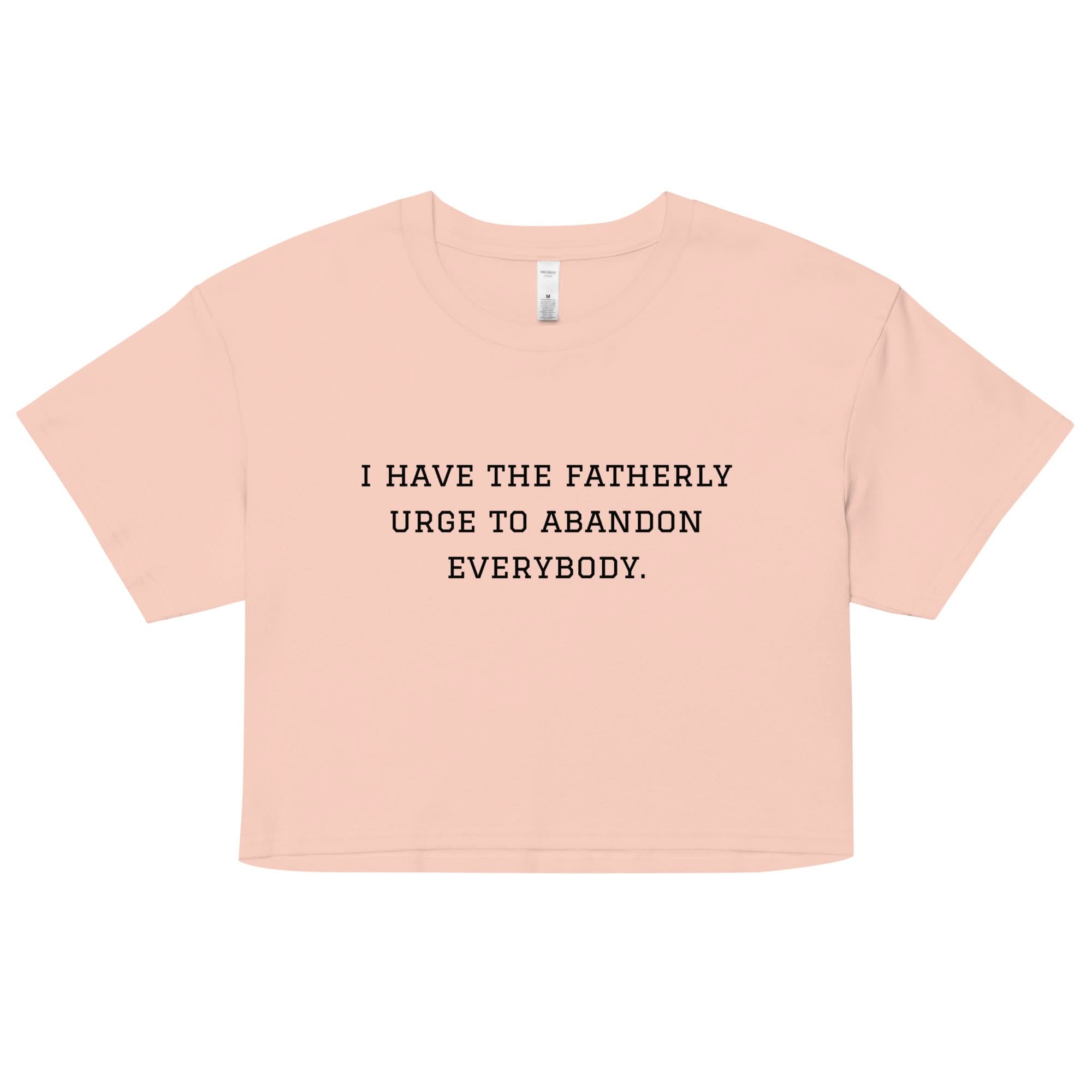 Fatherly Urge Crop Top