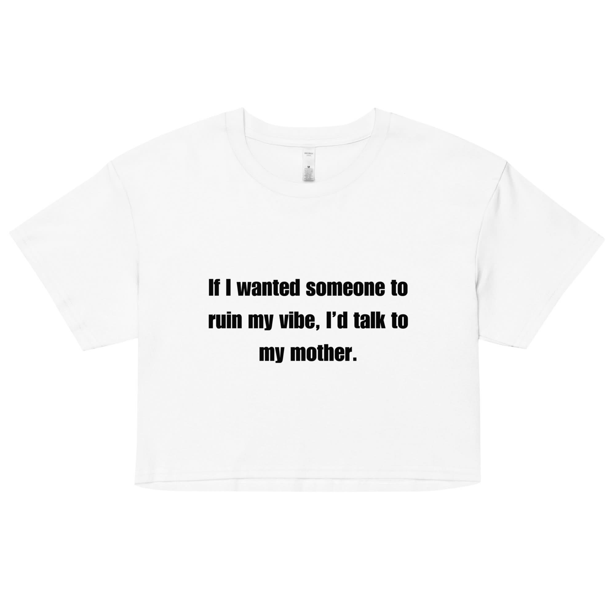 Mom Kills My Vibe Crop Top