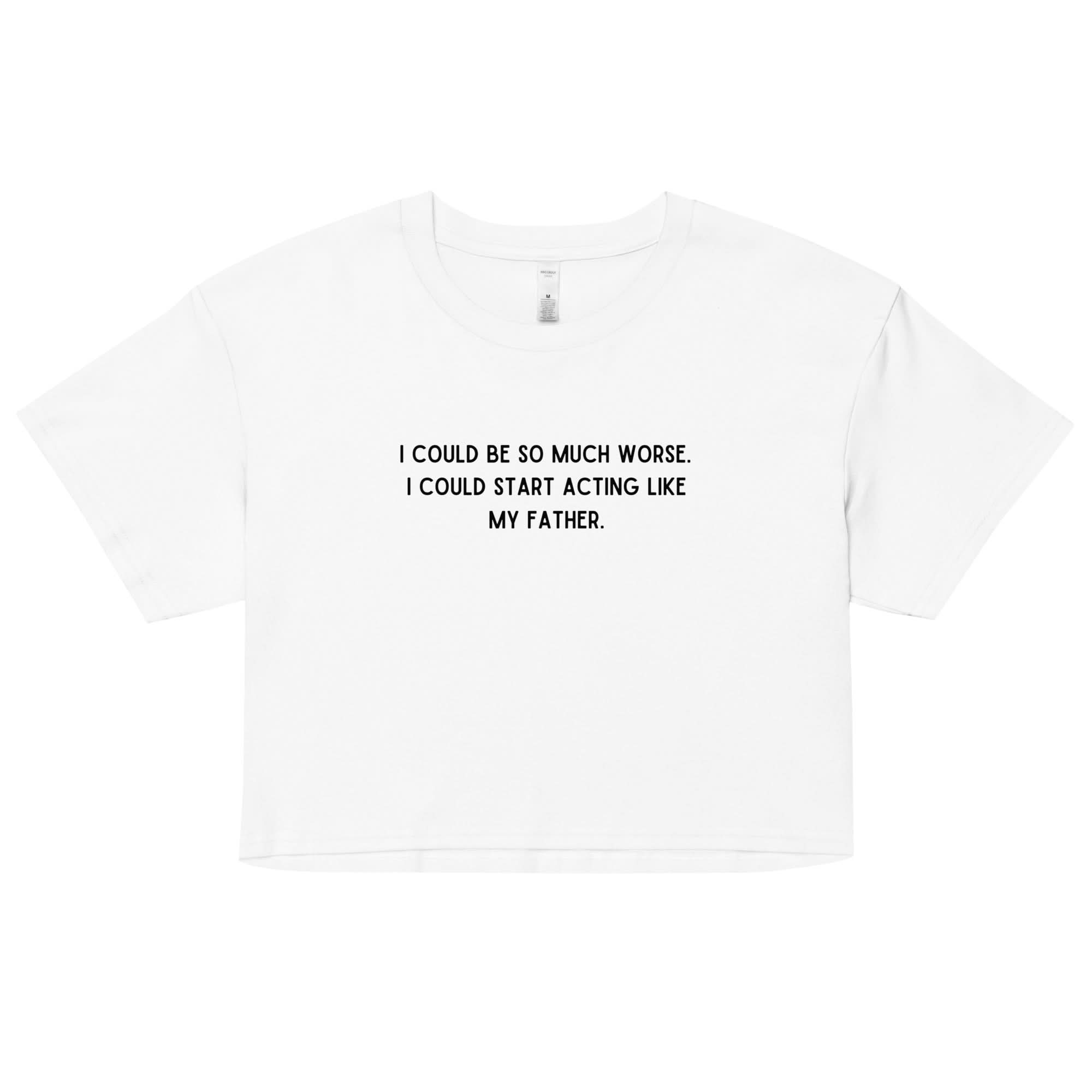 Like My Father Crop Top