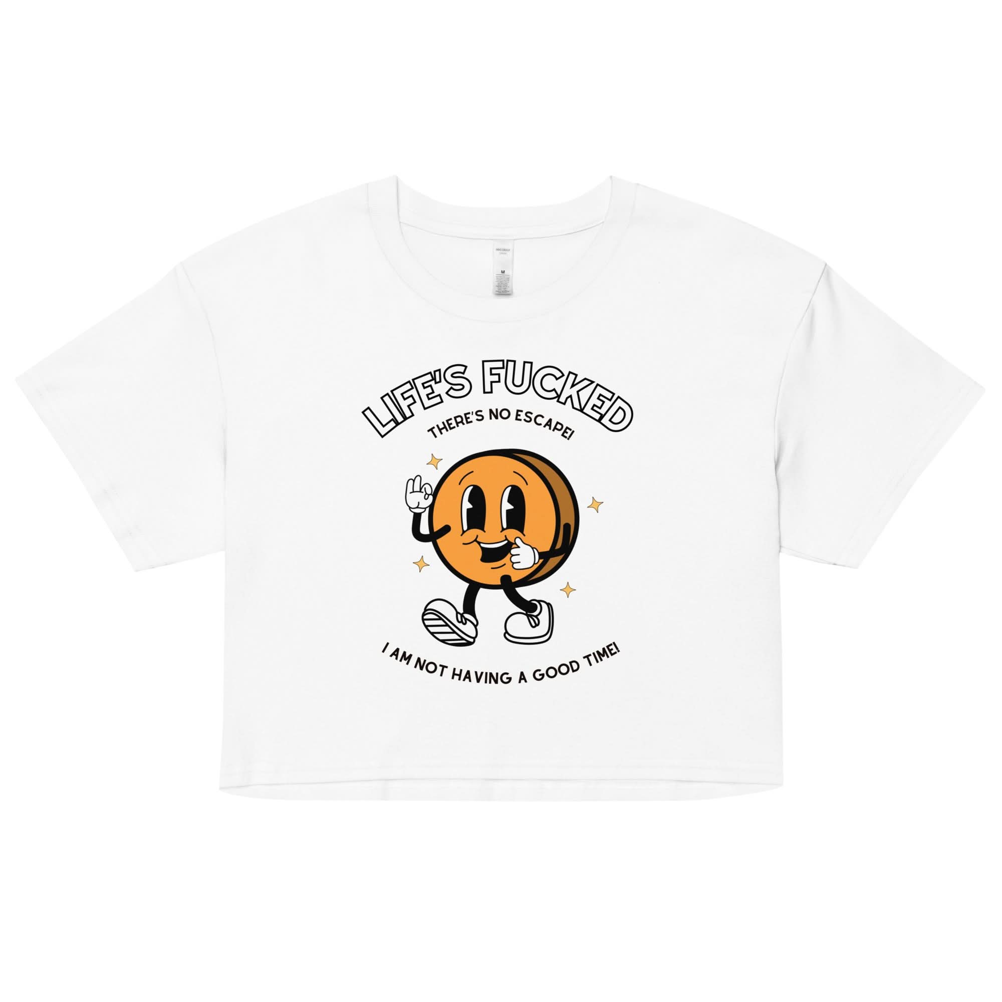 Life's Fucked Crop Top