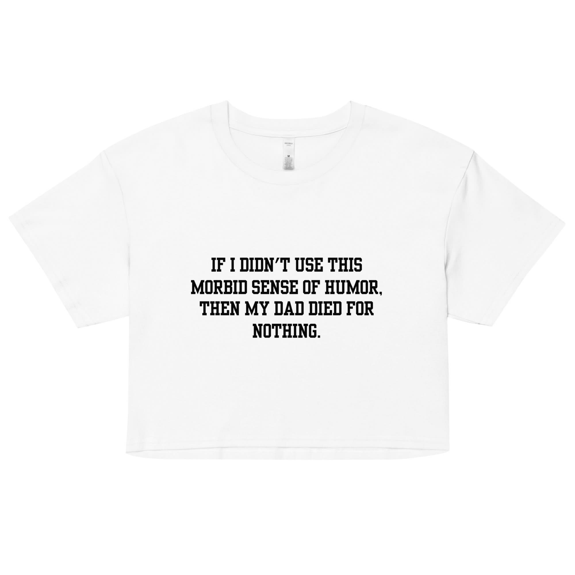 Morbid Dad Crop Top