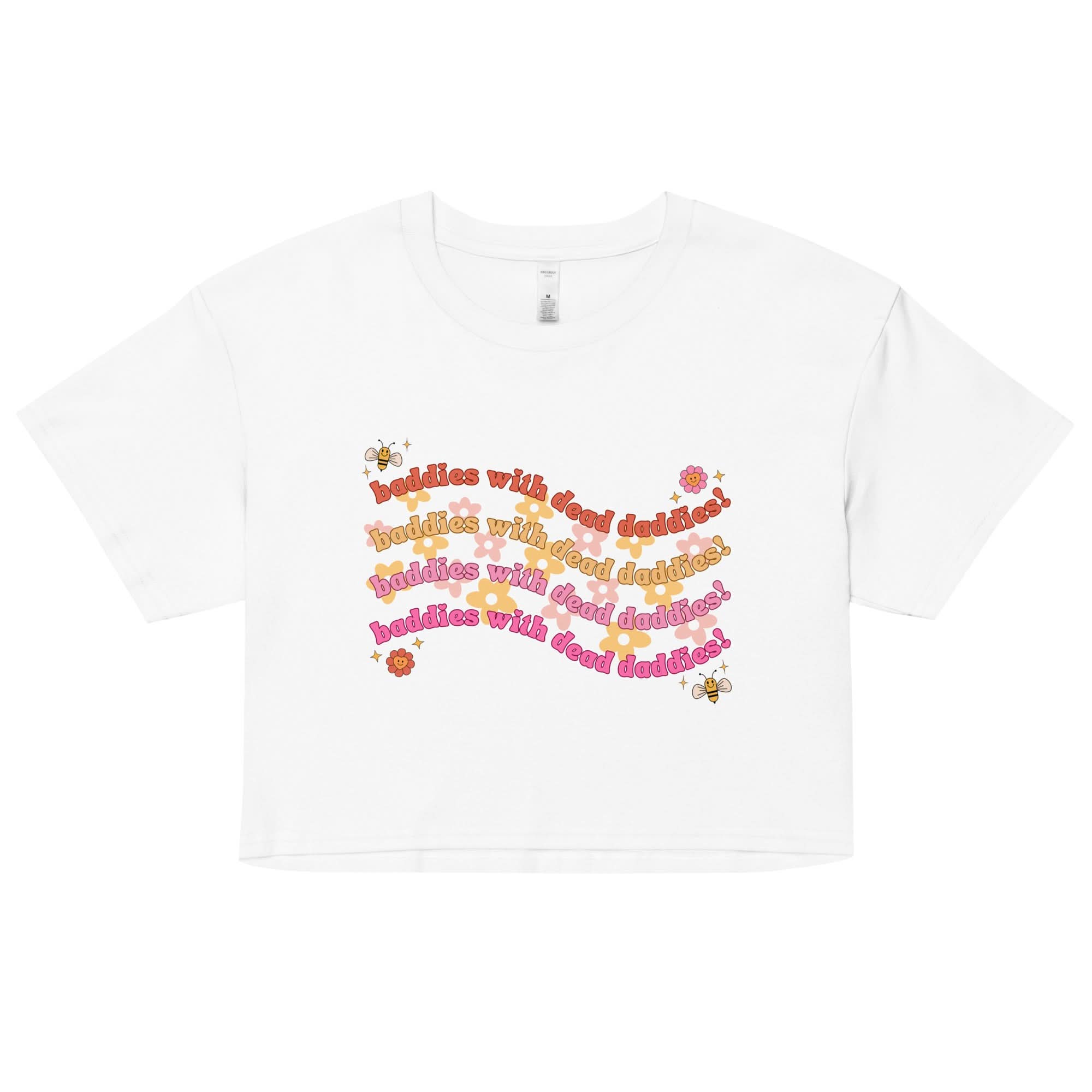 Baddies With Dead Daddies Crop Top