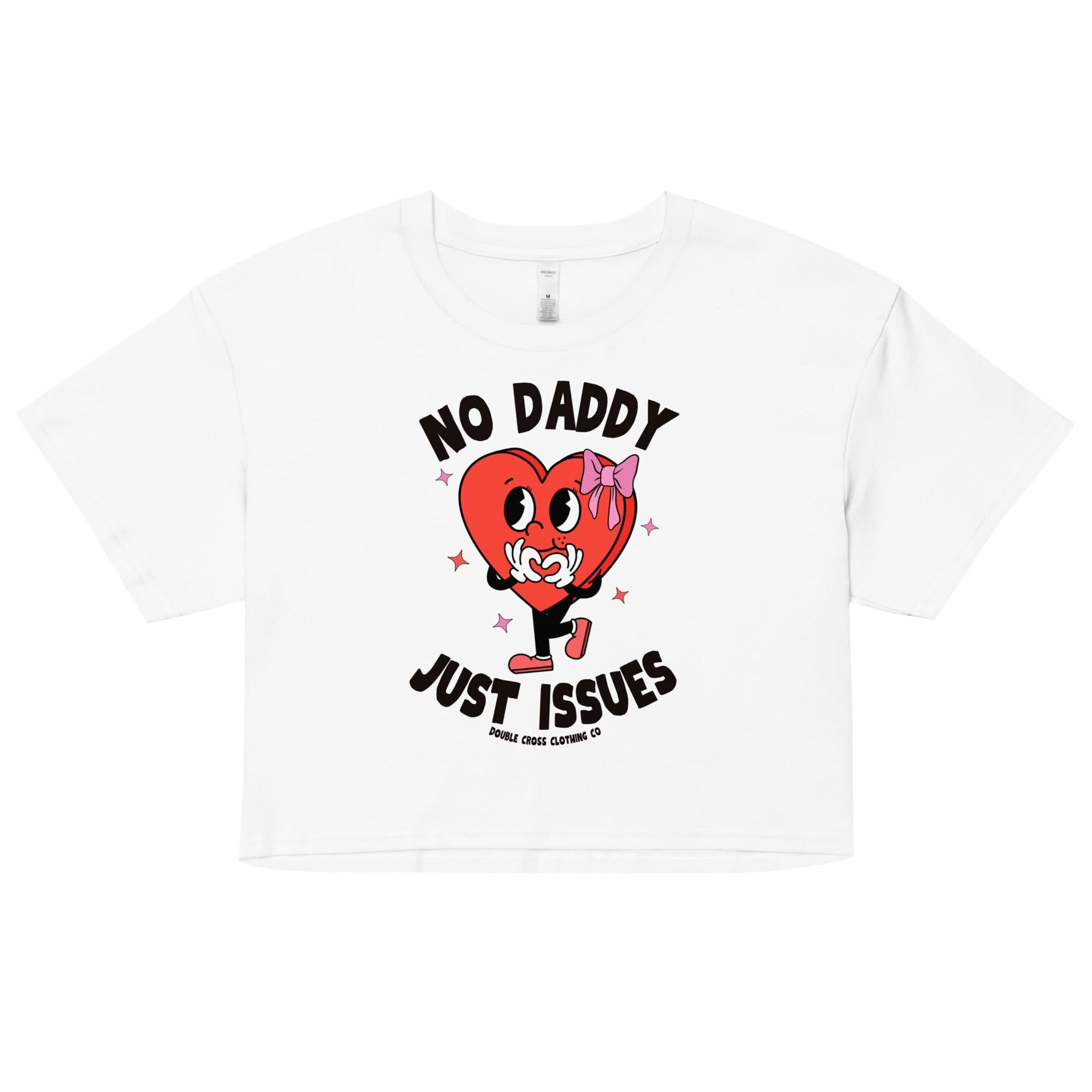 No Daddy Just Issues Crop Top