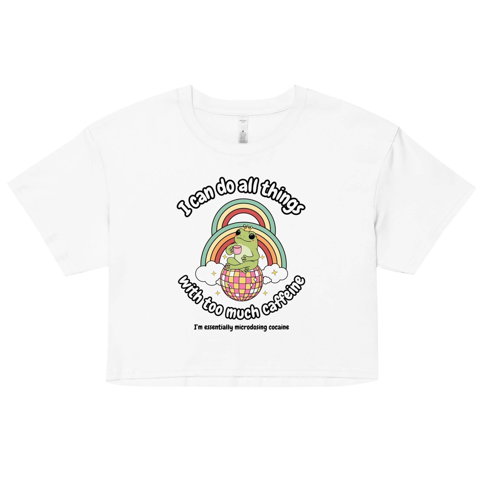 Too Much Caffeine Crop Top
