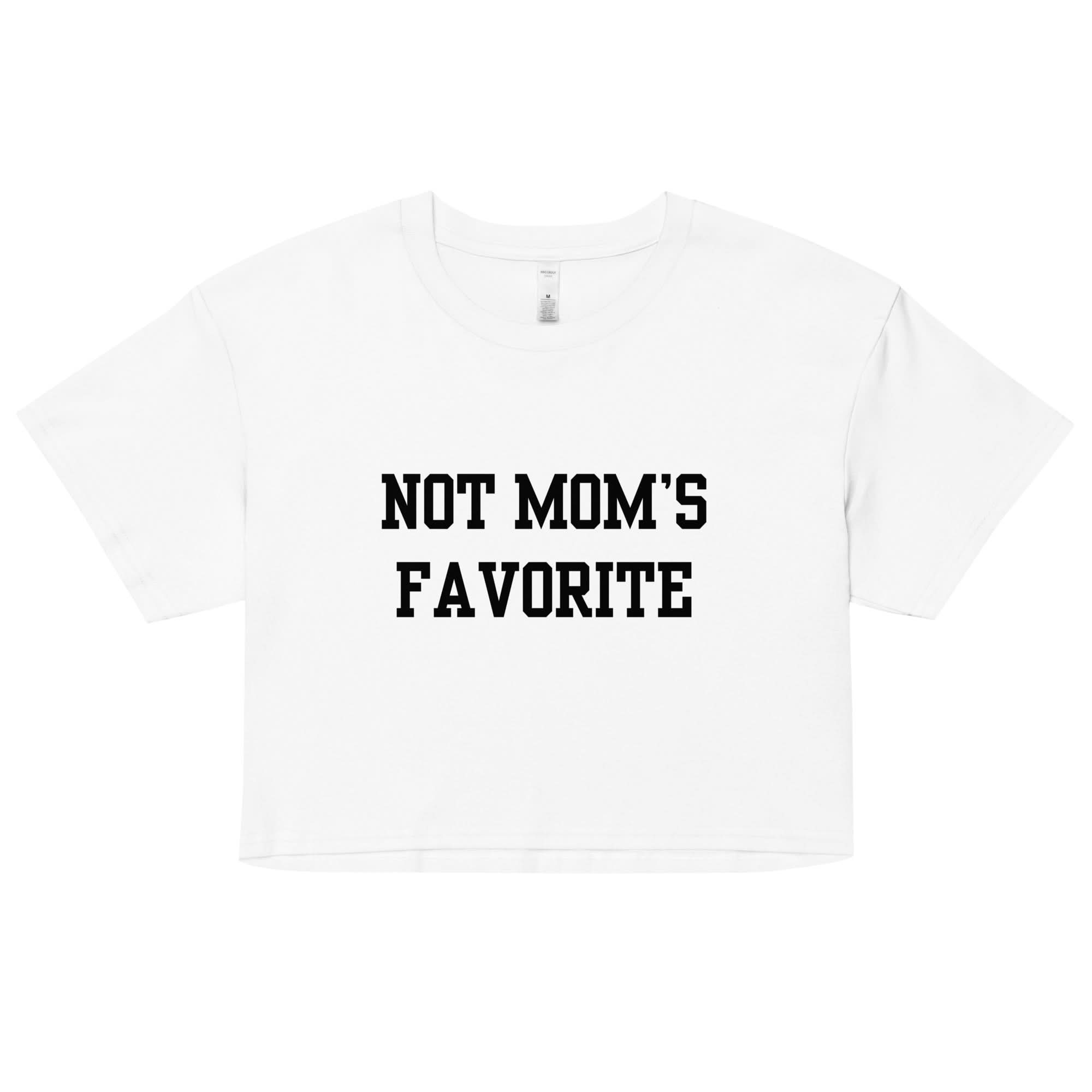Not Mom's Favorite Crop Top