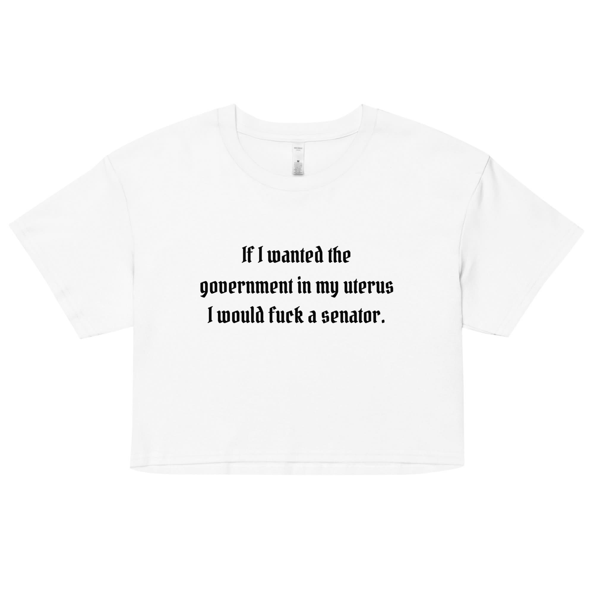 Fuck A Senator Crop Top