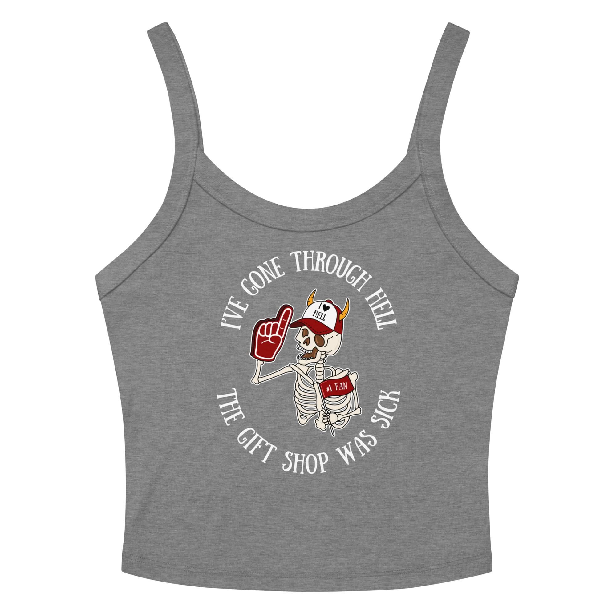 I've Gone Through Hell Ribbed Tank Top