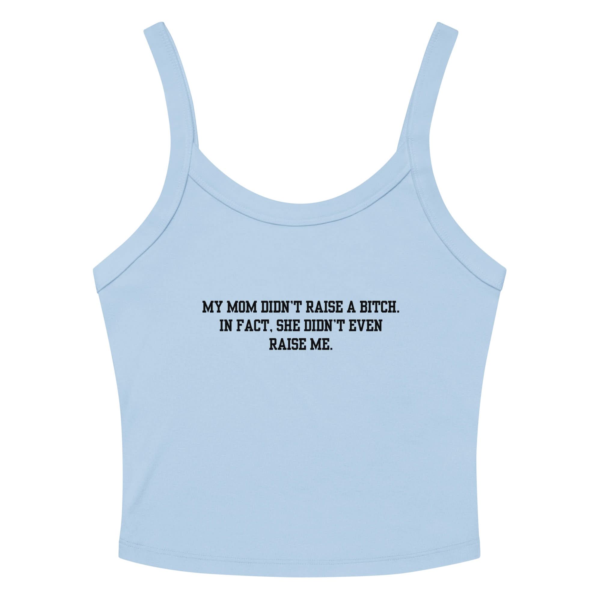 Momma Didn't Raise Me Crop Tank Top