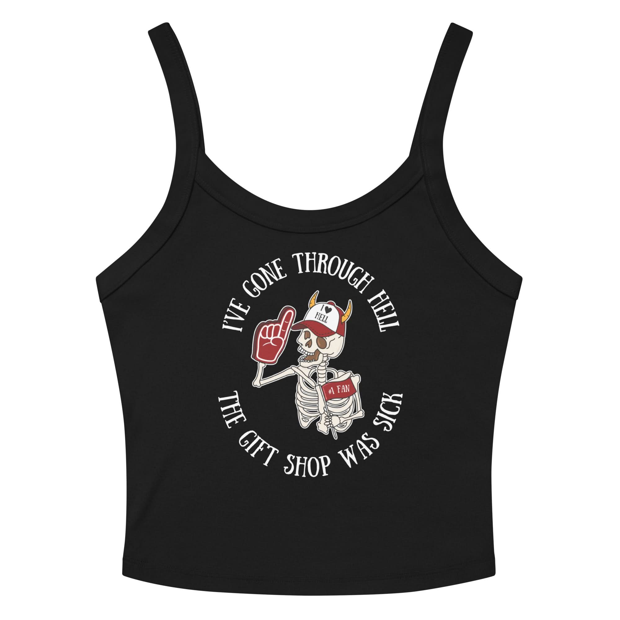 I've Gone Through Hell Ribbed Tank Top