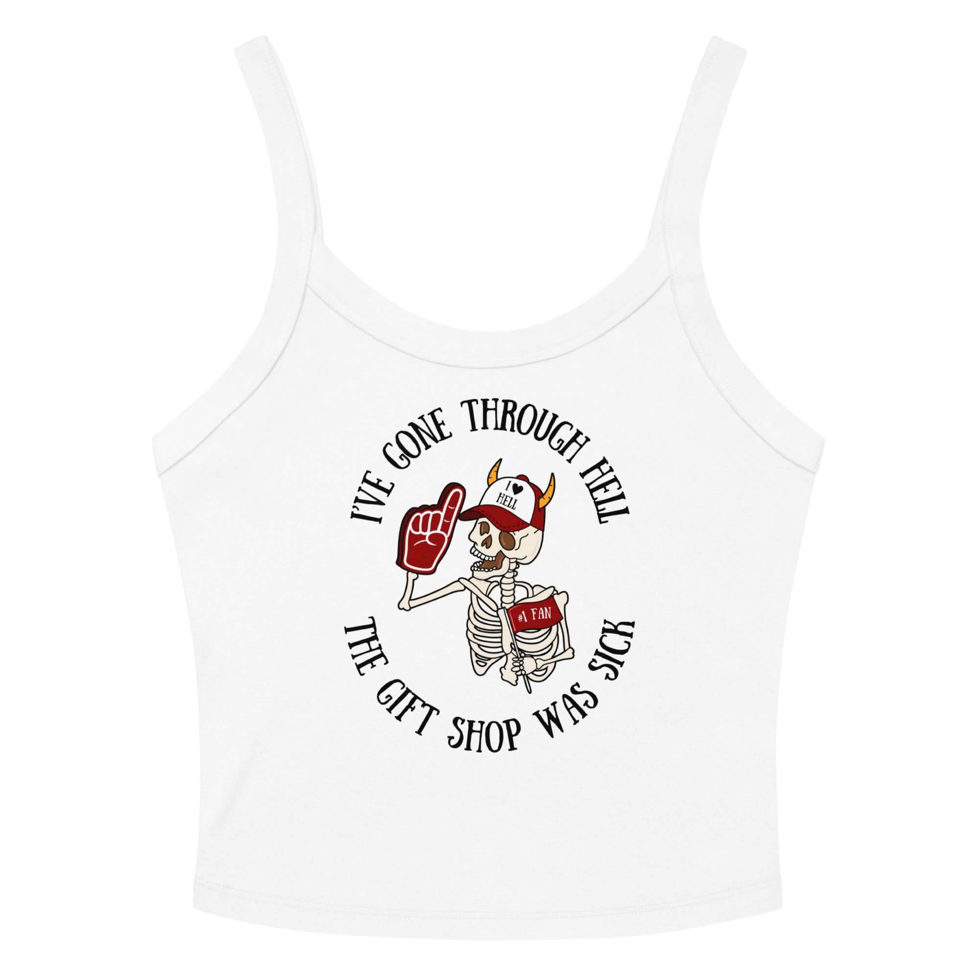 I've Gone Through Hell Ribbed Tank Top