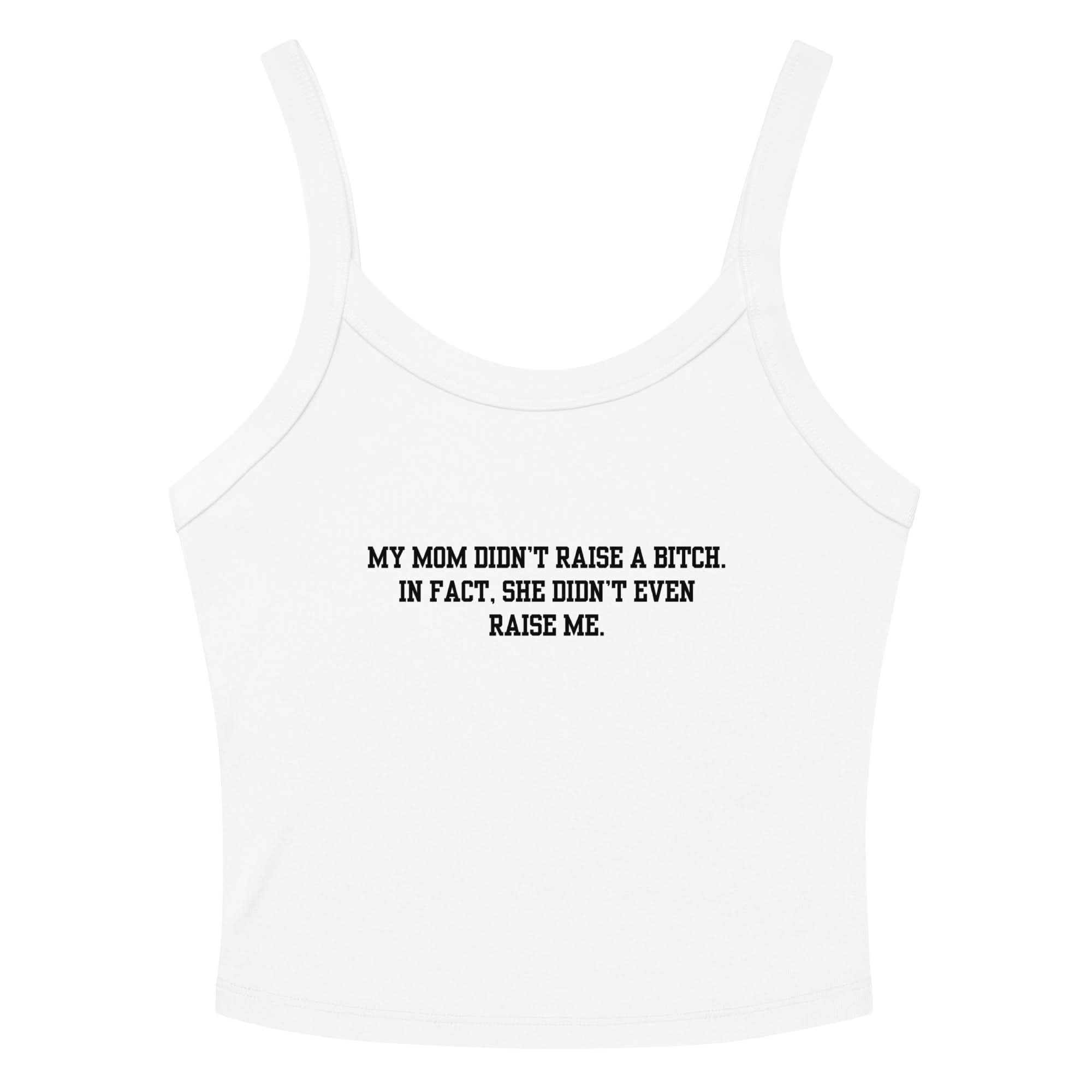 Momma Didn't Raise Me Crop Tank Top