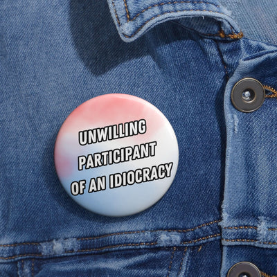 Unwilling Participant Pin