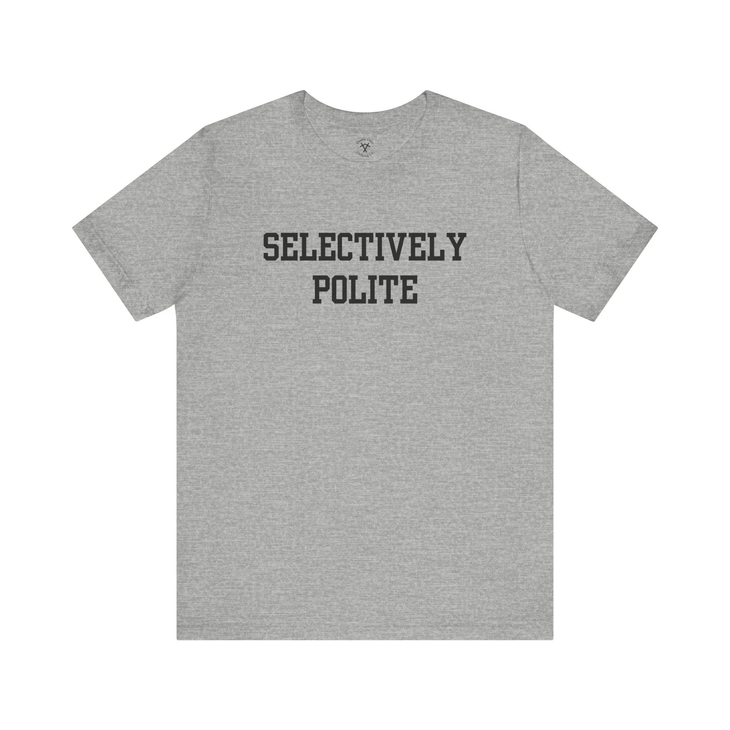 Selectively Polite T-shirt – Double Cross Clothing Co.