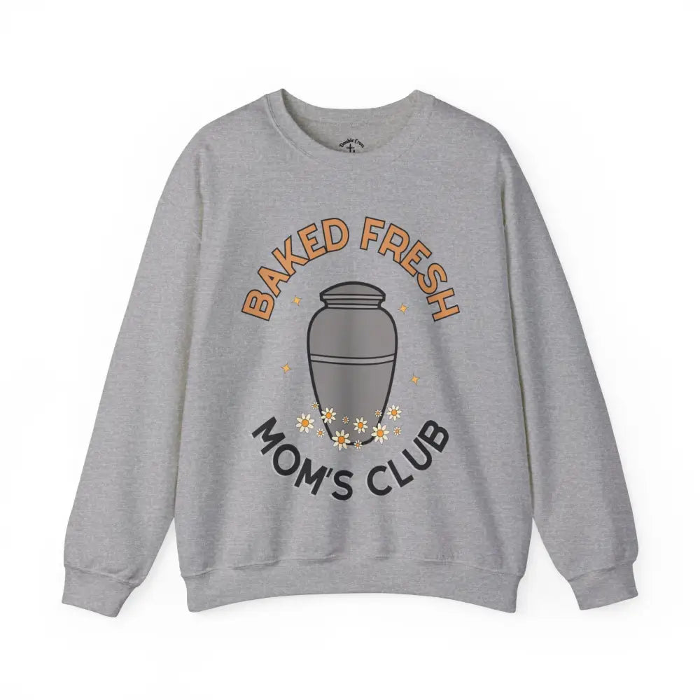 Baked Fresh Mom’s Crewneck S / Sport Grey Sweatshirt