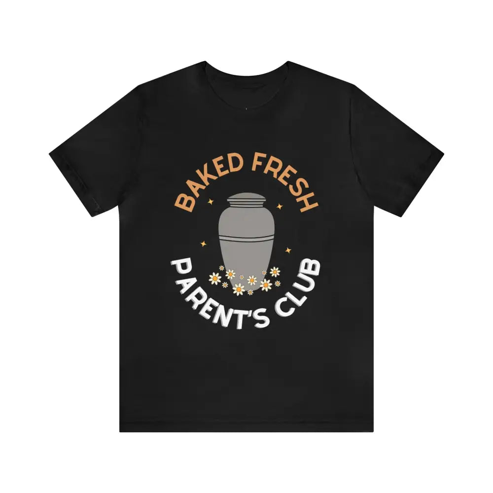 Baked Fresh Parents T-Shirt Black / Xs