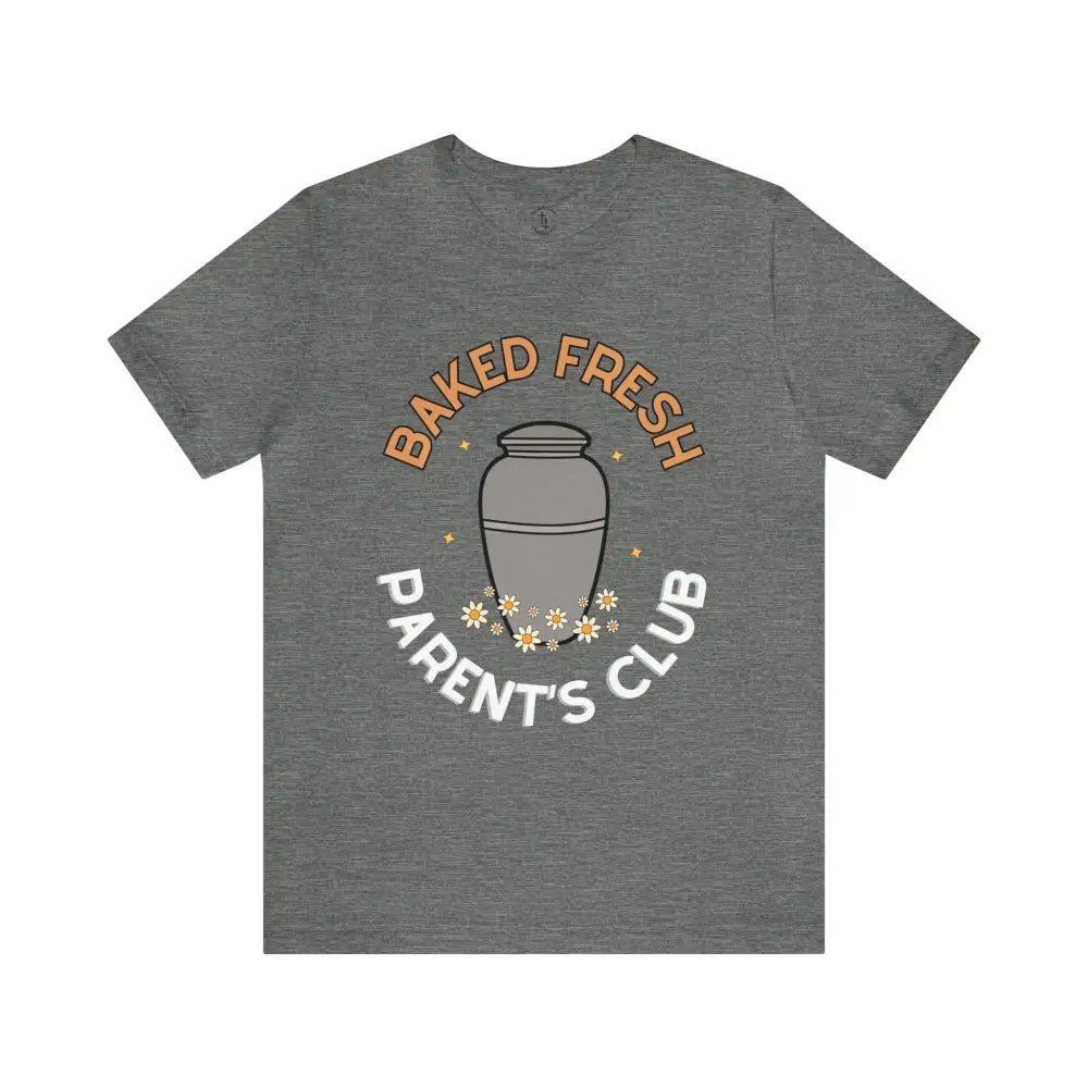 Baked Fresh Parents T-Shirt Deep Heather / Xs