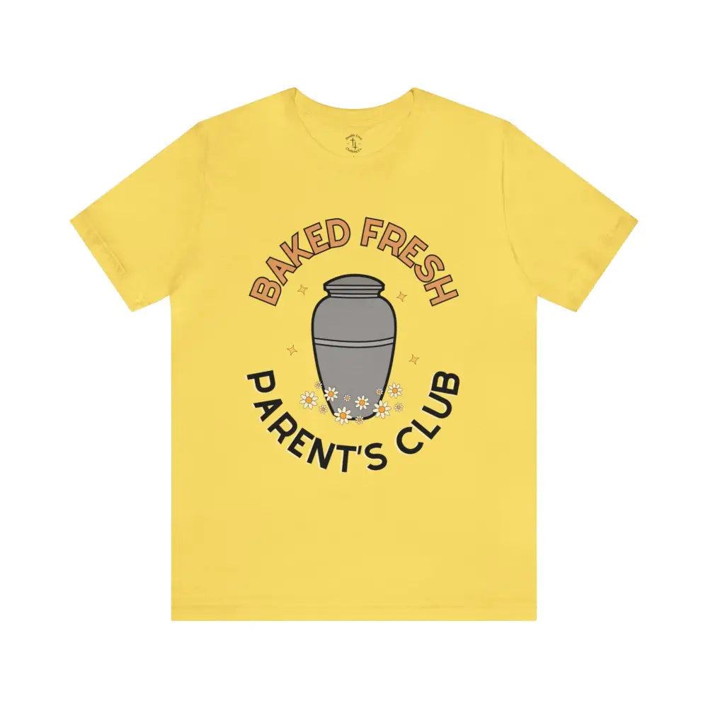 Baked Fresh Parents T-Shirt Maize Yellow / Xs