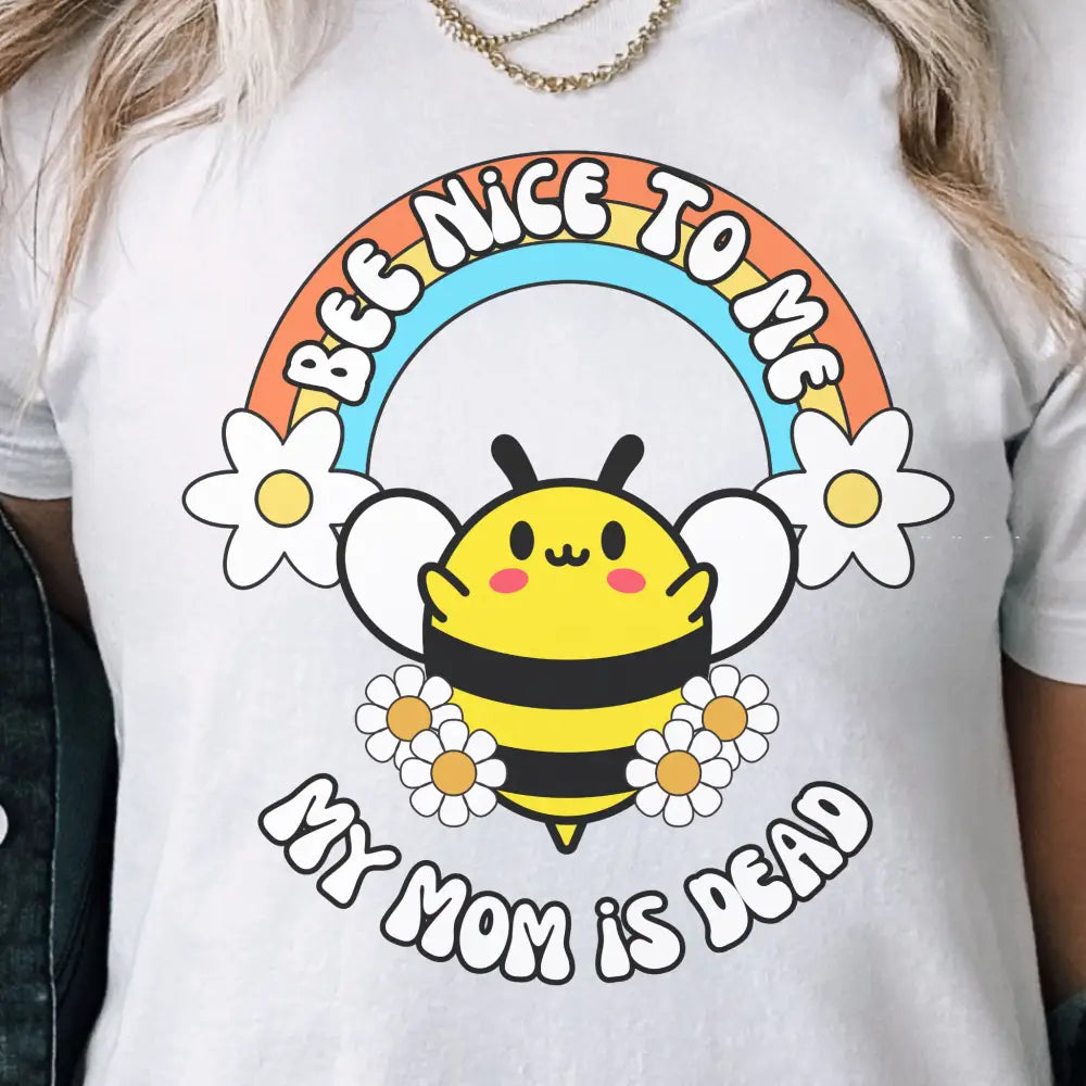 Bee Nice Mom T - Shirt