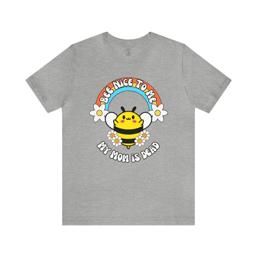 Bee Nice Mom T - Shirt Athletic Heather / Xs